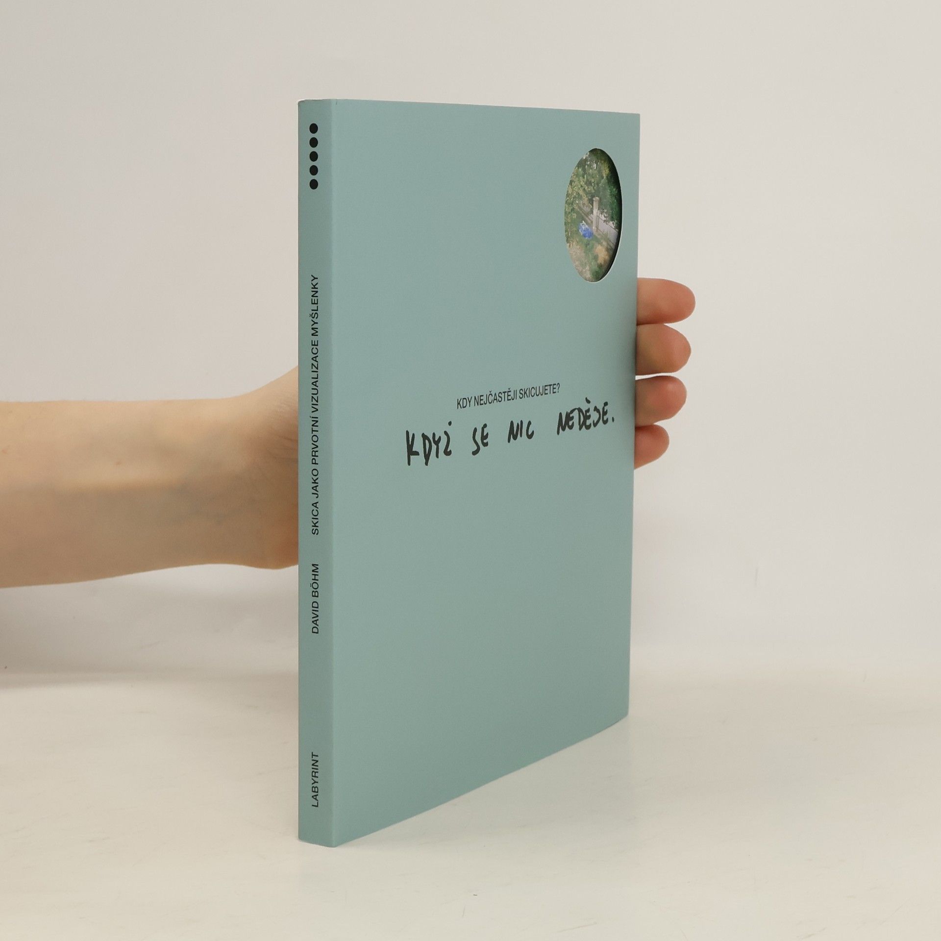 David Böhm Skica jako prvotní vizualizace myšlenky