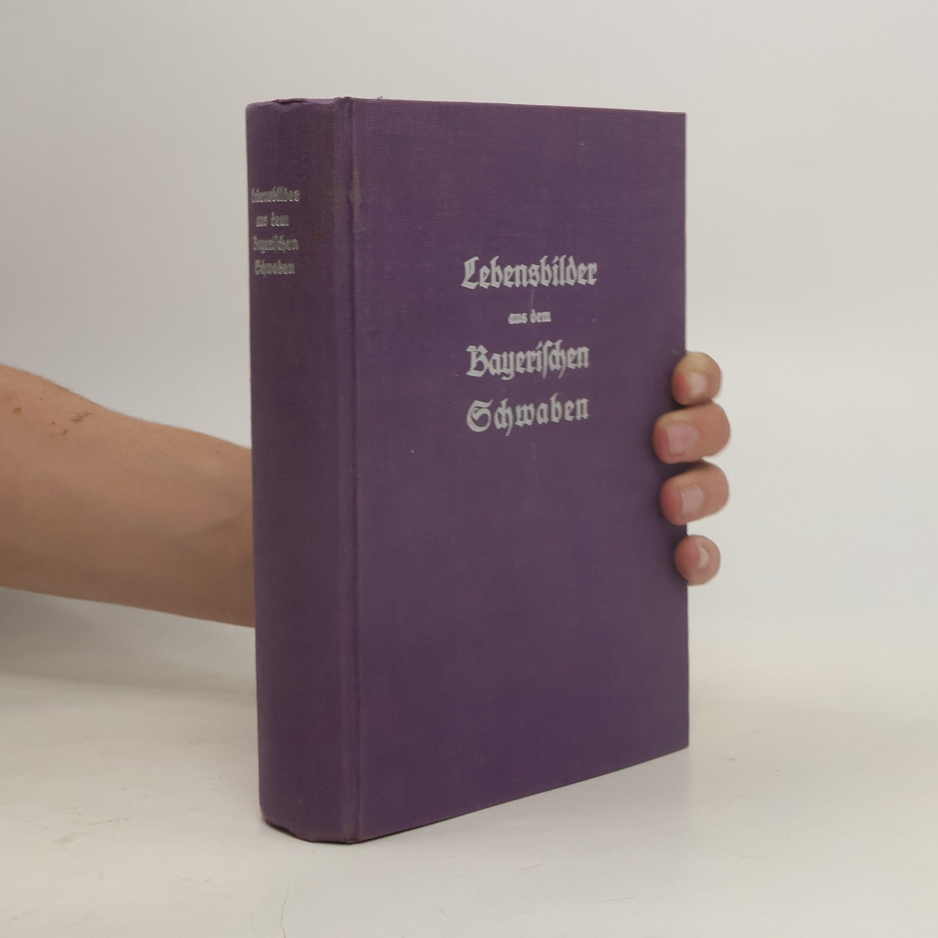 Götz Freiherrn von Pölnitz Lebensbilder aus dem Bayerischen Schwaben