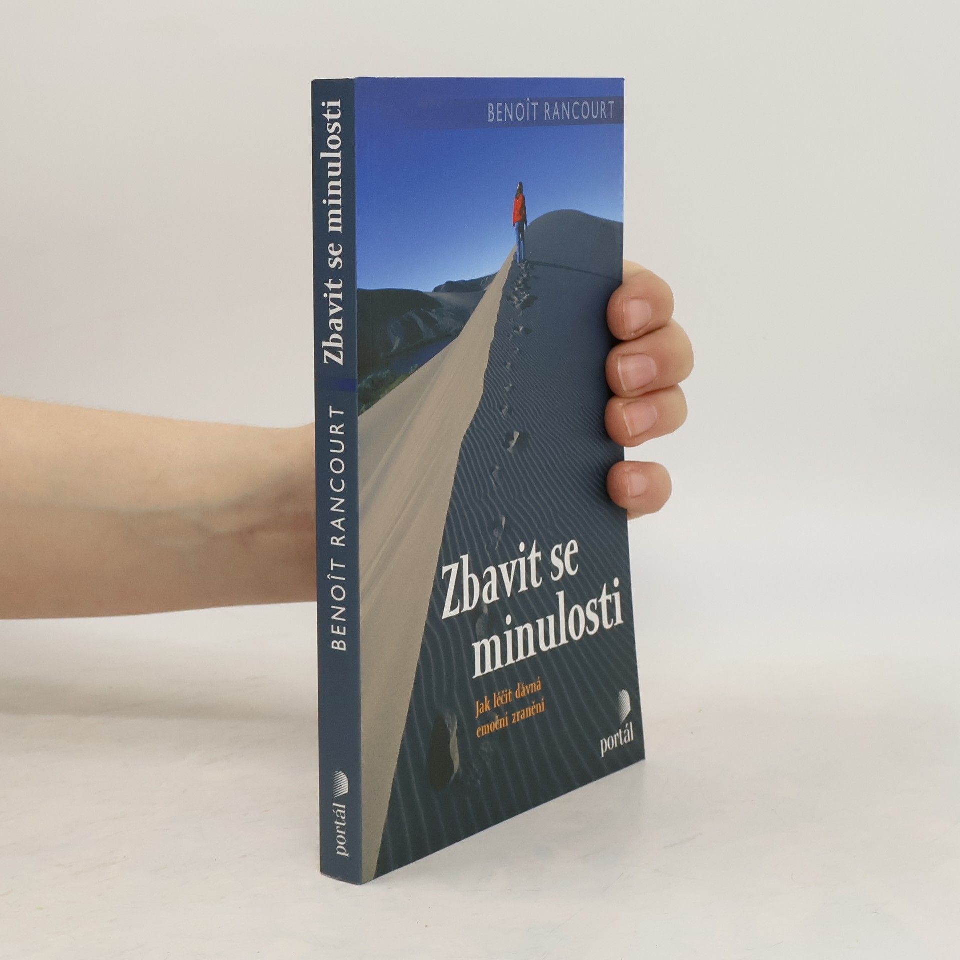 Benoît Rancourt Zbavit se minulosti - Jak léčit dávná emoční zranění