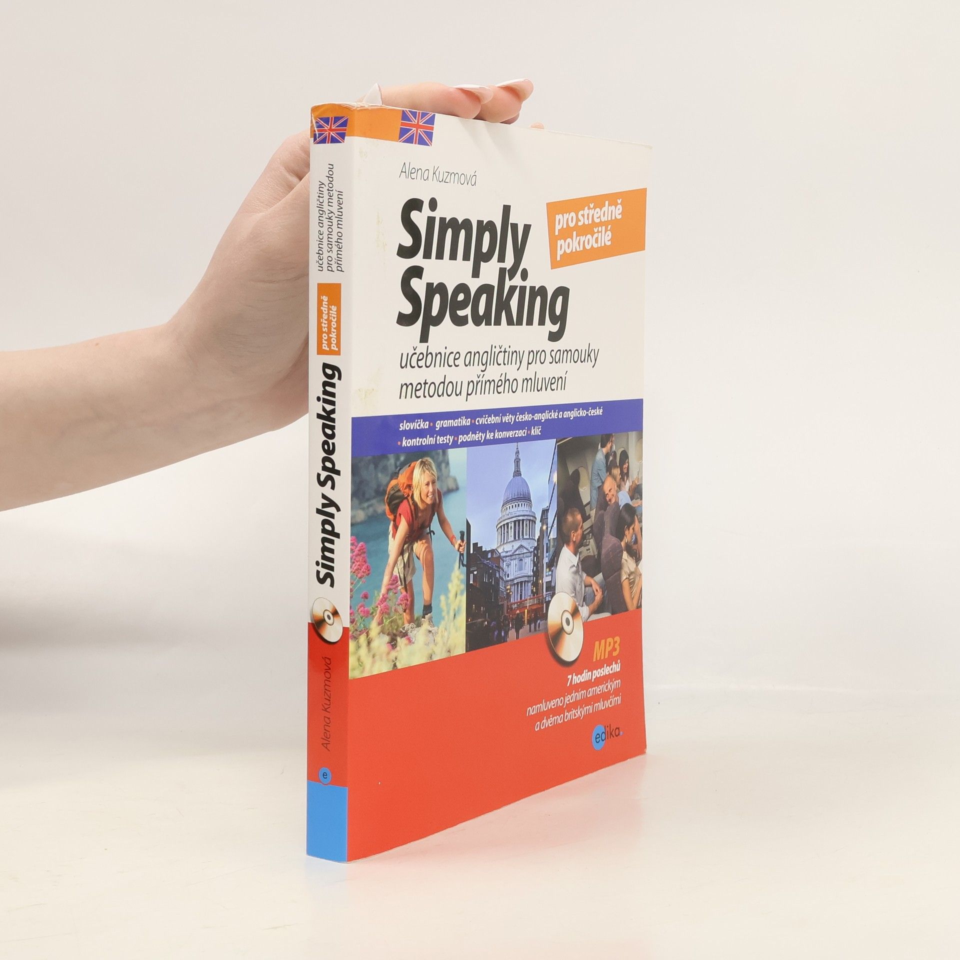 Alena Kuzmová Simply Speaking pro středně pokročilé: učebnice angličtiny pro samouky metodou přímého mluvení