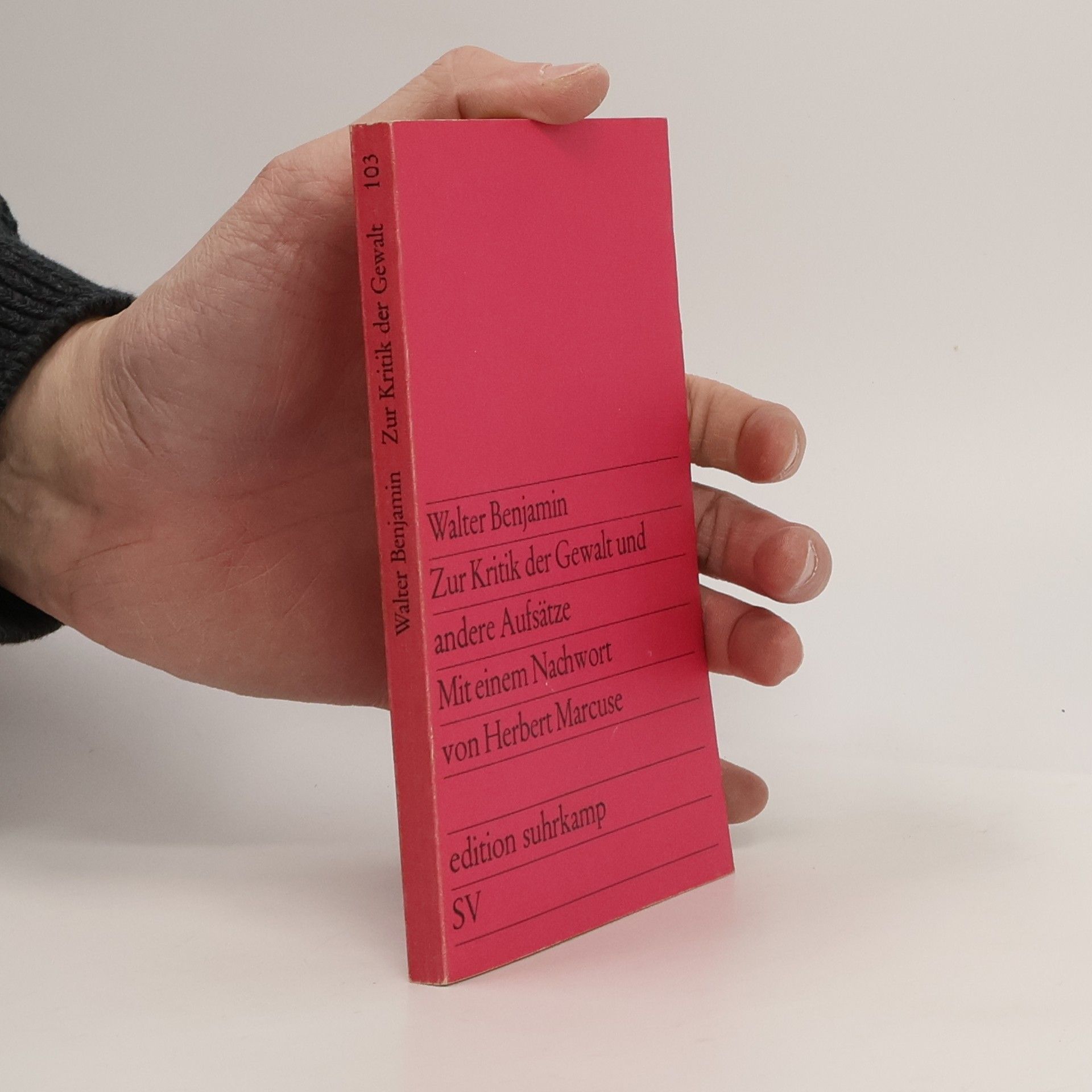 Walter Benjamin Zur Kritik der Gewalt und andere Aufsätze. Mit einem Nachwort von Herbert Marcuse