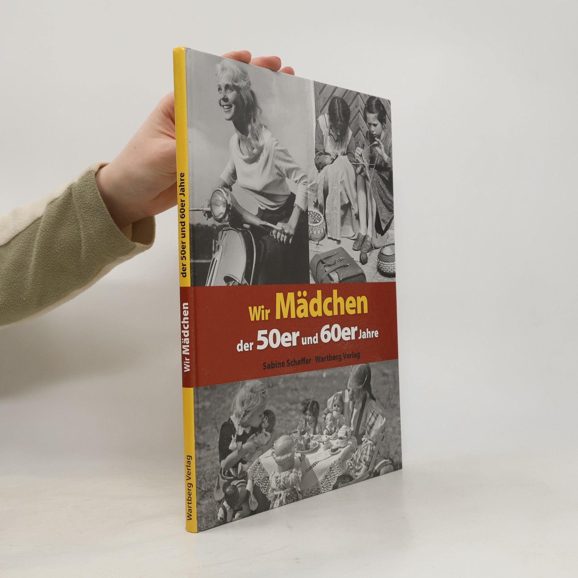 Sabine Scheffer Wir Mädchen der 50er und 60er Jahre