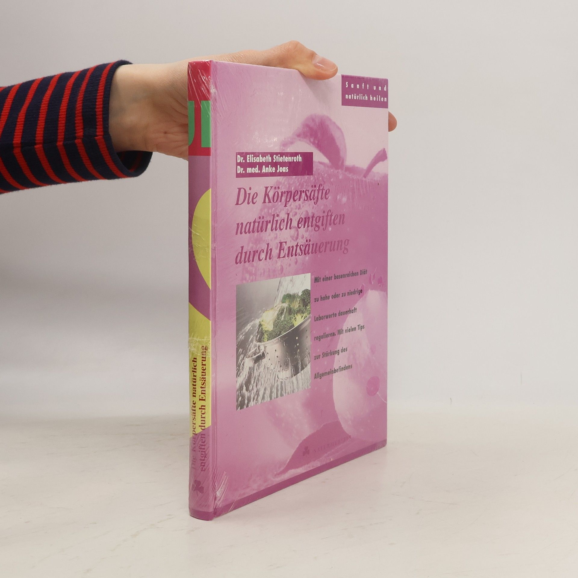Elisabeth Stietenroth Die Körpersäfte natürlich entgiften durch Entsäuerung