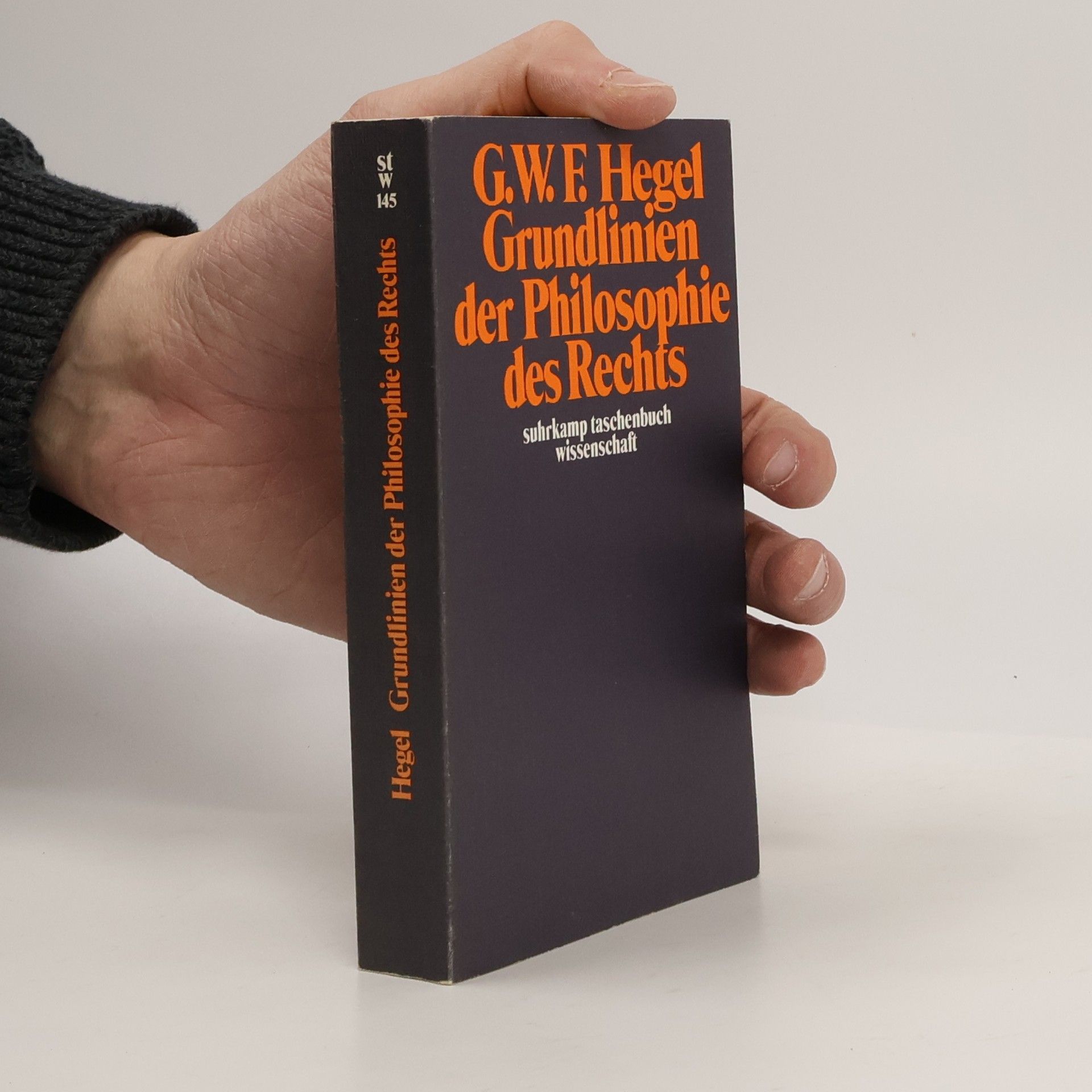 Georg Wilhelm Friedrich Hegel Grundlinien der Philosophie des Rechts oder Naturrecht und Staatswissenschaft im Grundrisse