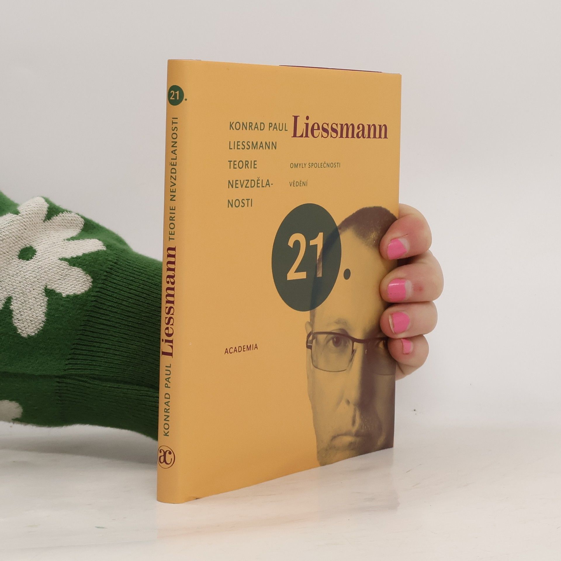 Konrad Paul Liessmann Teorie nevzdělanosti. Omyly společnosti vědění