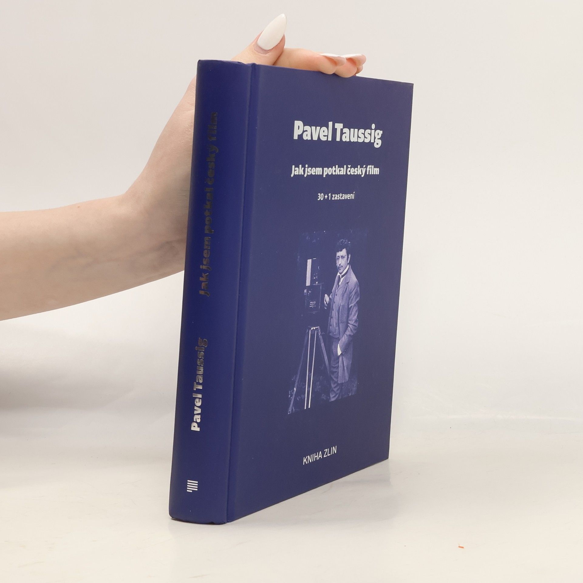 Pavel Taussig Jak jsem potkal český film : 30+1 zastavení