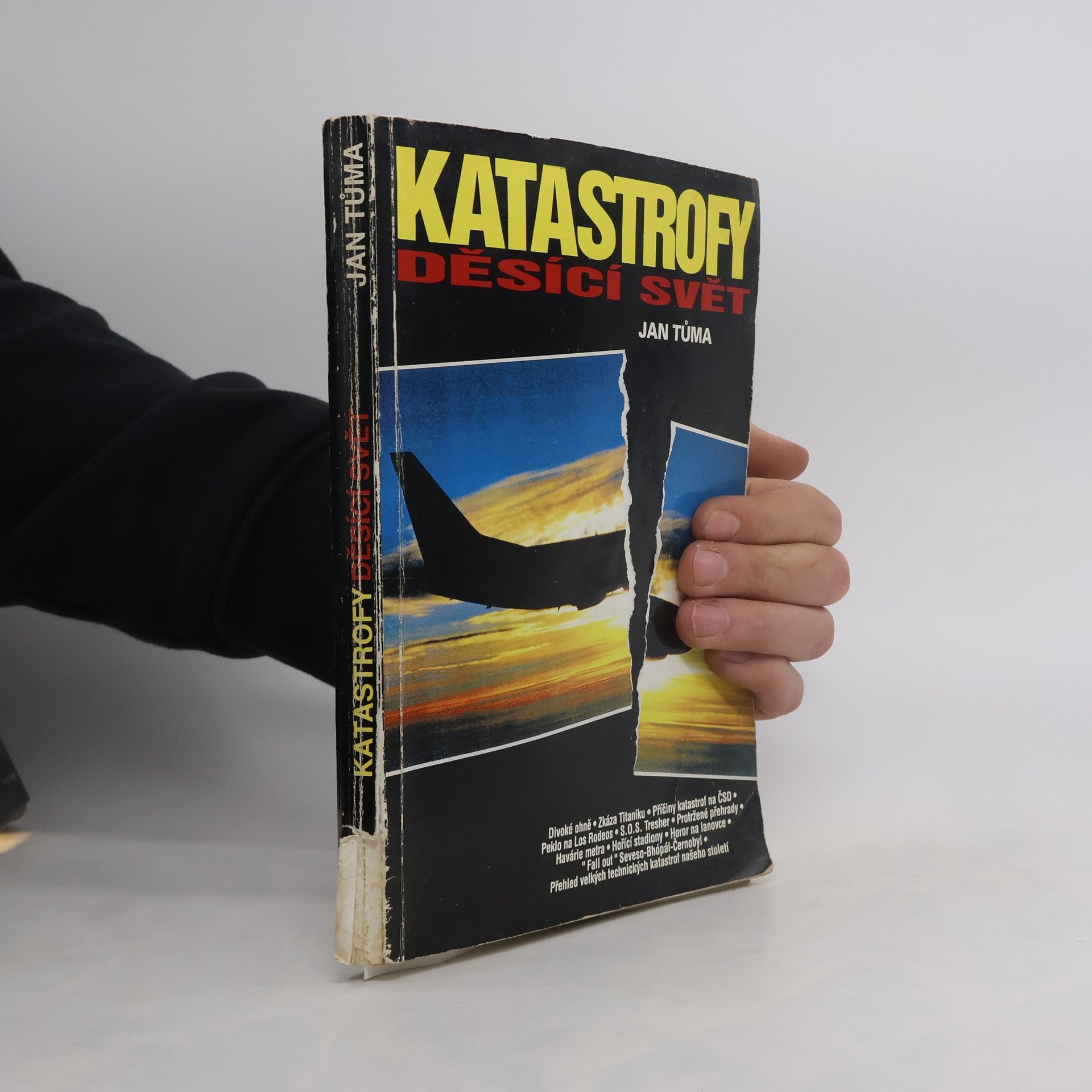 Jan Tůma Katastrofy děsící svět : technické katastrofy od začátků průmyslové revoluce až po současnost