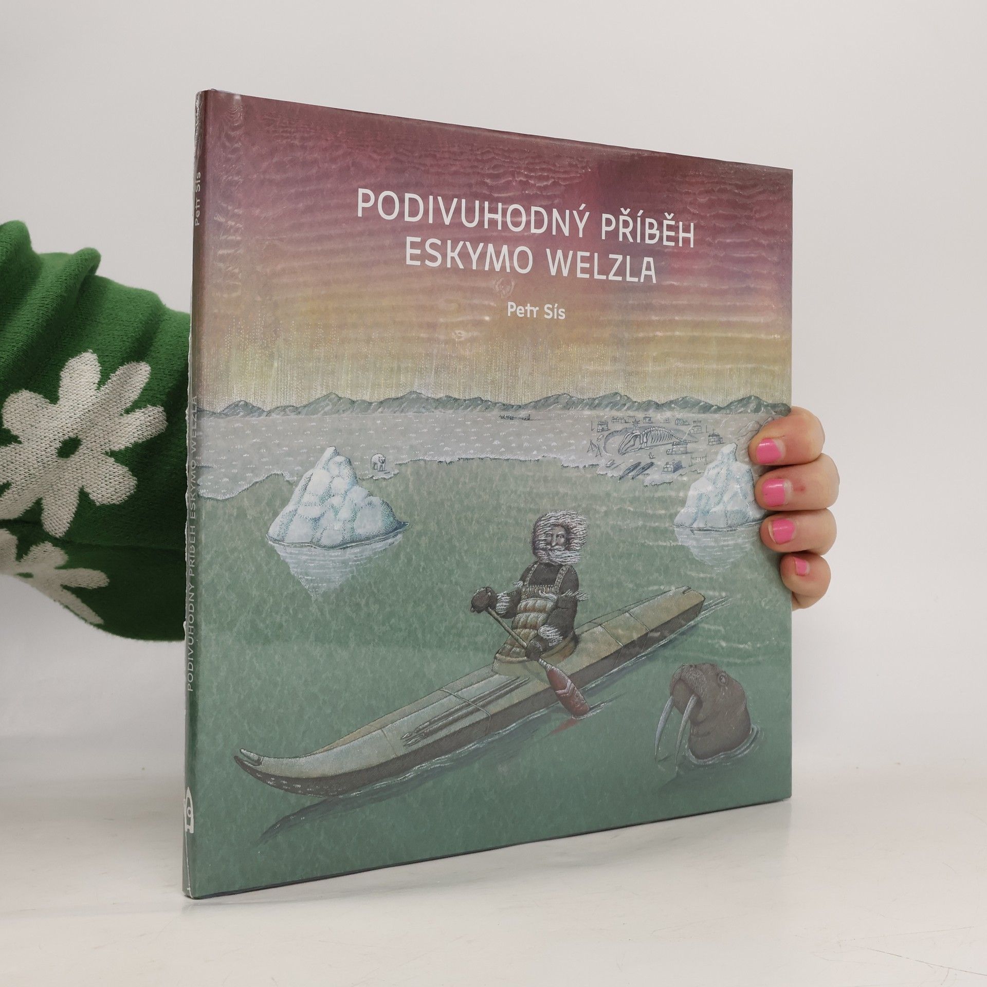 Peter Sís Podivuhodný příběh Eskymo Welzla