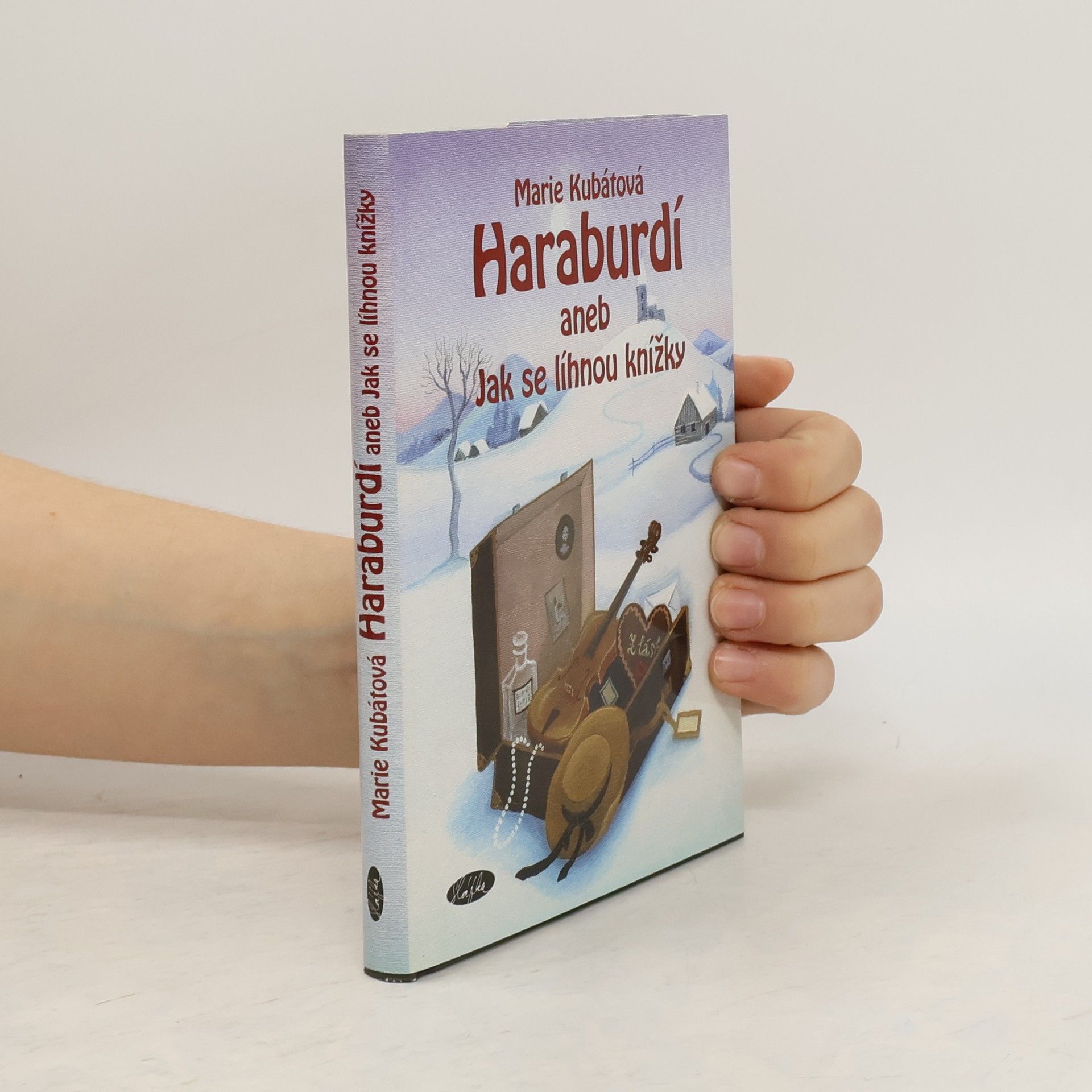 Marie Kubátová Haraburdí aneb Jak se líhnou knížky