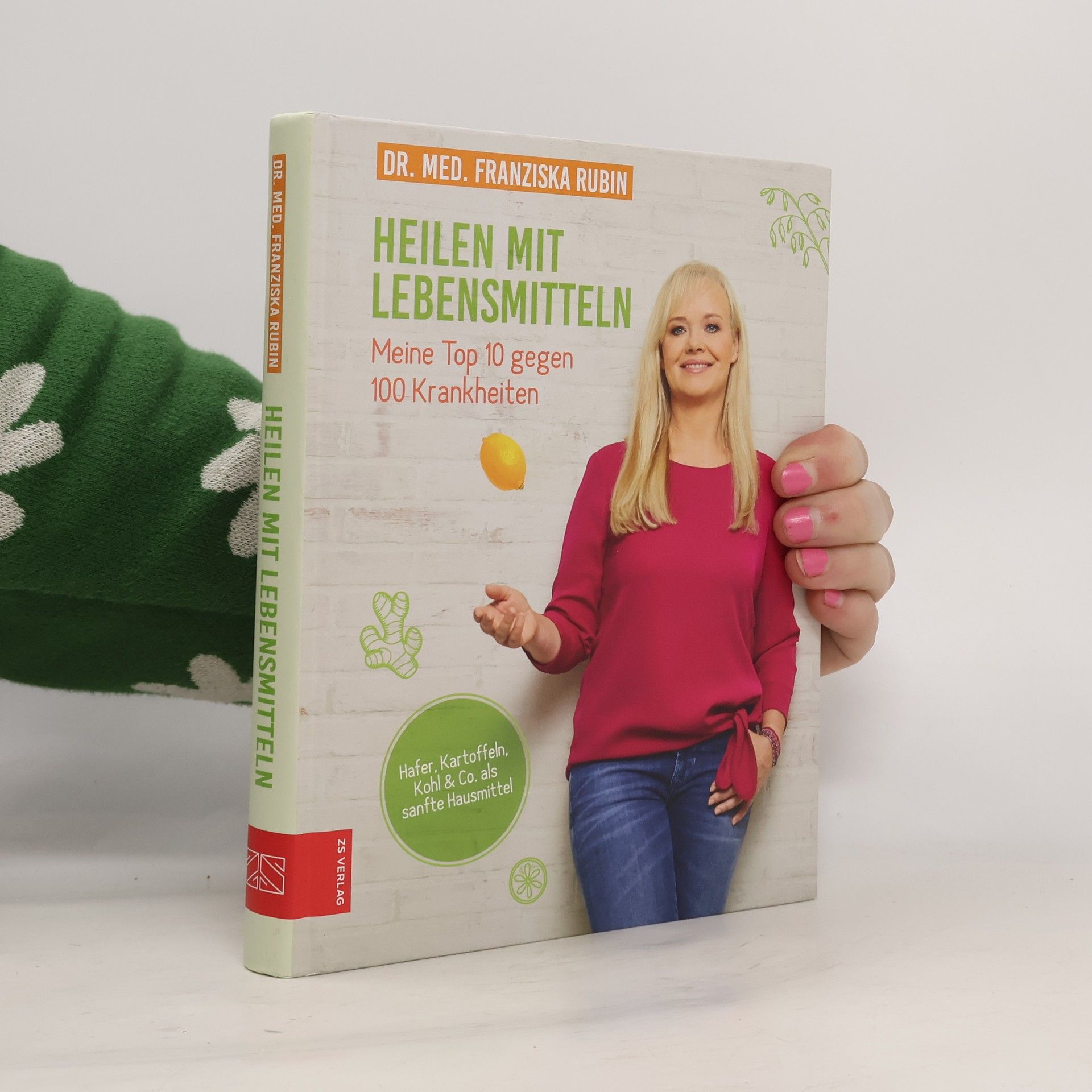 Franziska Rubin Heilen mit Lebensmitteln. Meine Top 10 gegen 100 Krankheiten