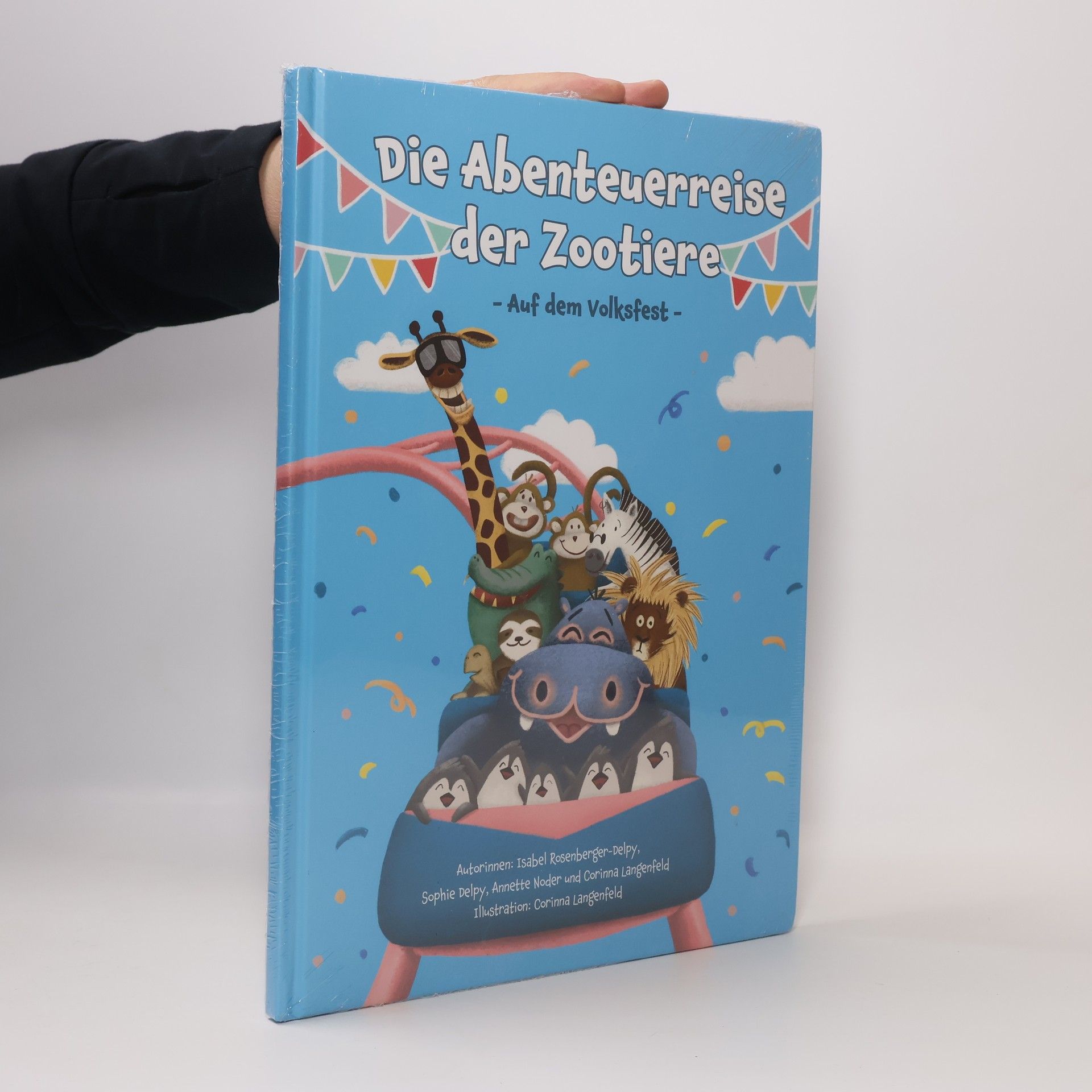 Isabel Rosenberger-Delpy Die Abenteuerreise der Zootiere. Auf dem Volksfest