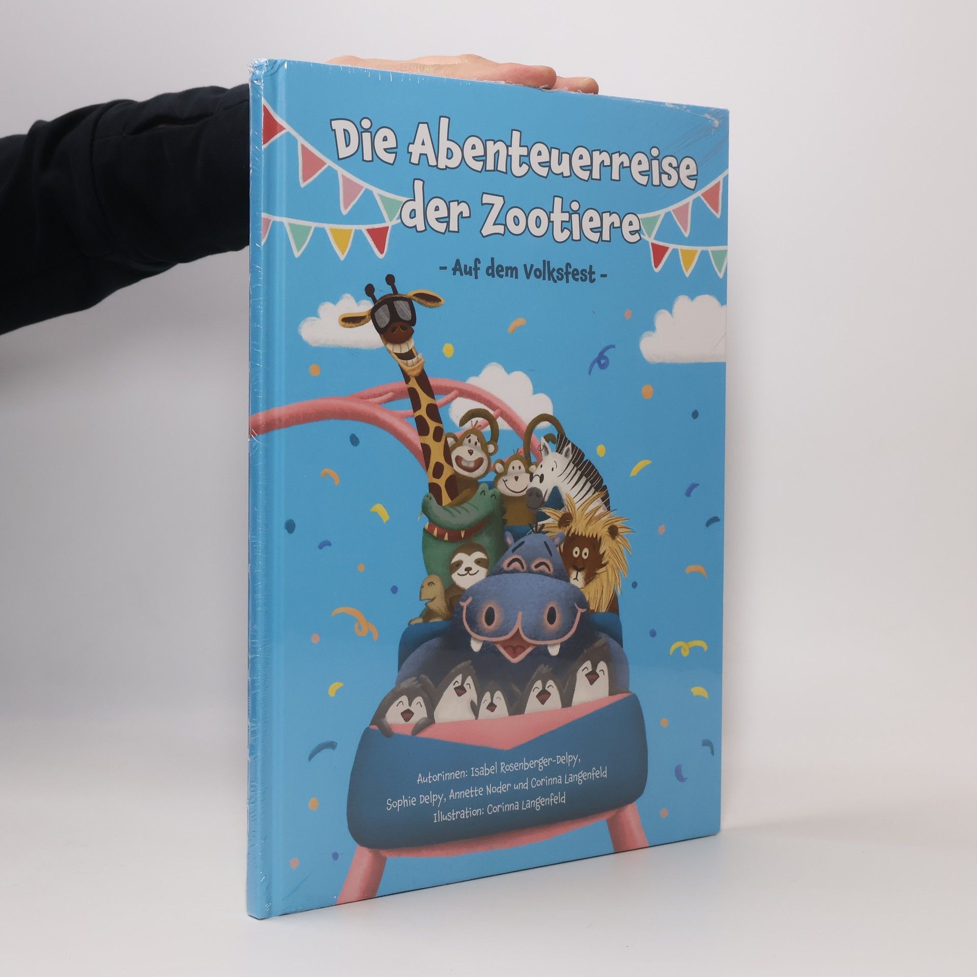 Isabel Rosenberger-Delpy Die Abenteuerreise der Zootiere. Auf dem Volksfest