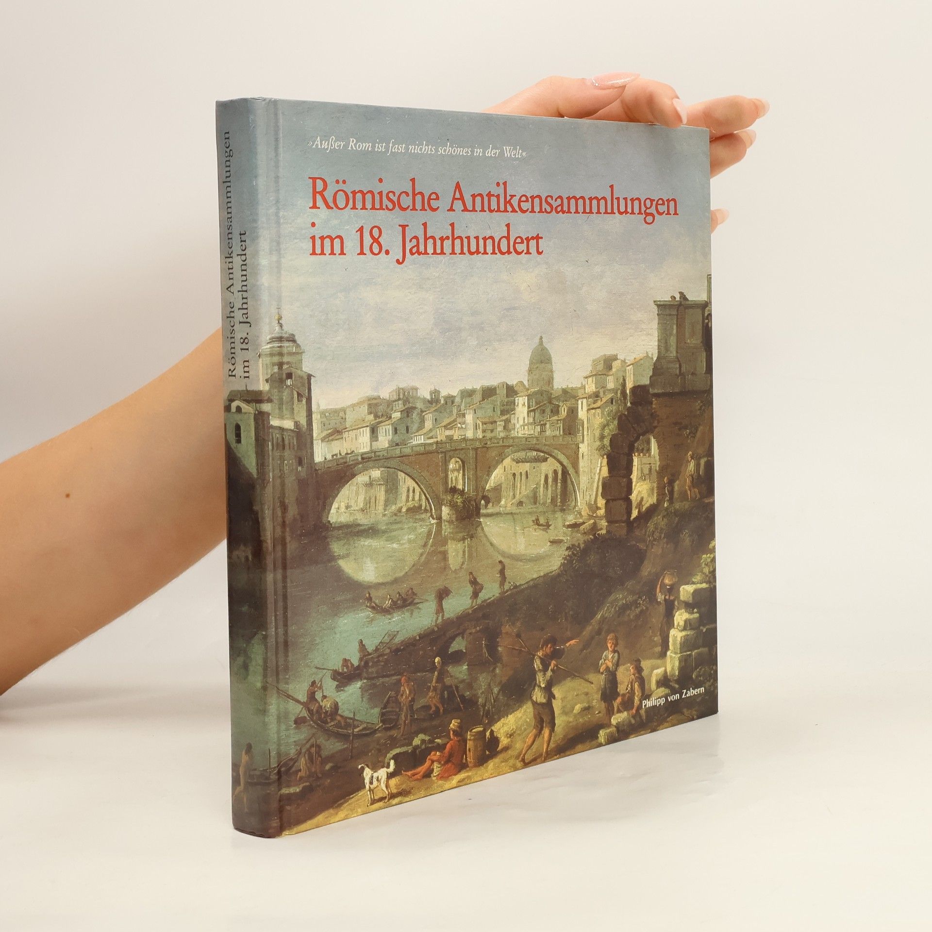 Max Kunze Römische Antikensammlungen im 18. Jahrhundert