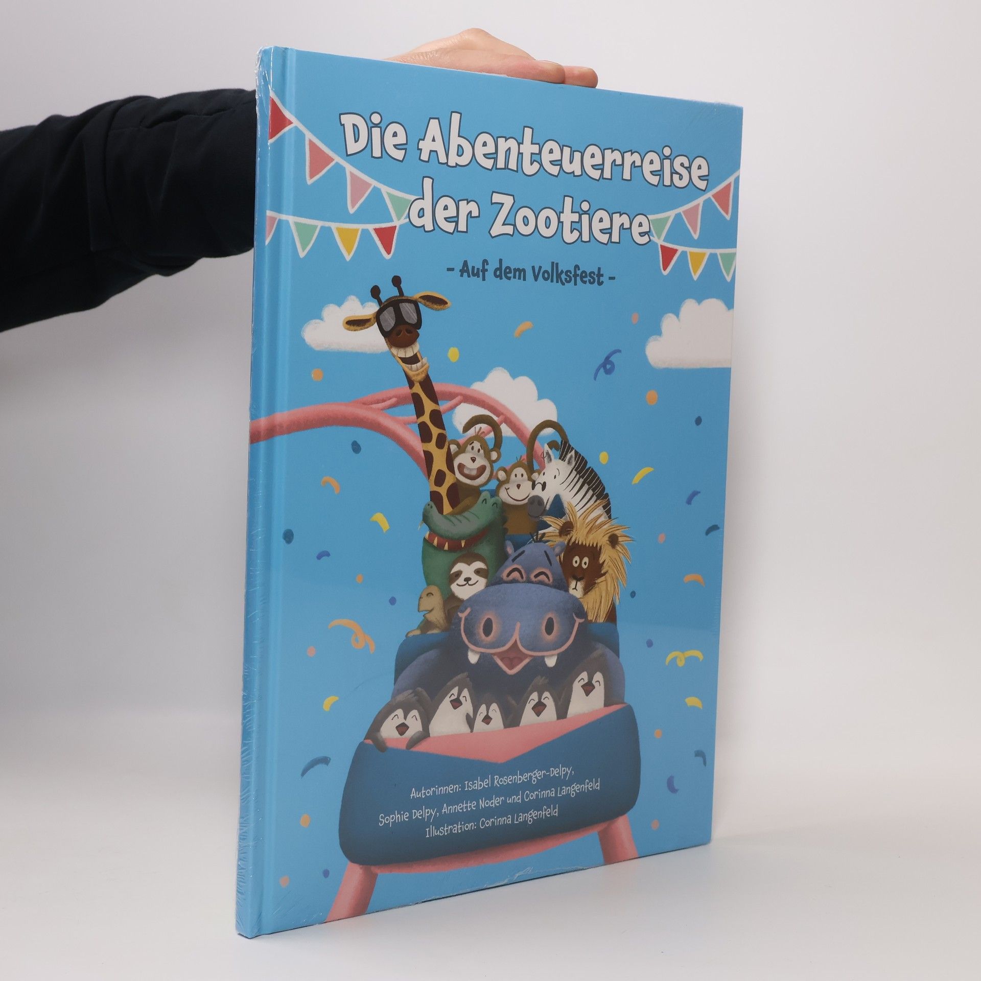 Isabel Rosenberger-Delpy Die Abenteuerreise der Zootiere. Auf dem Volksfest