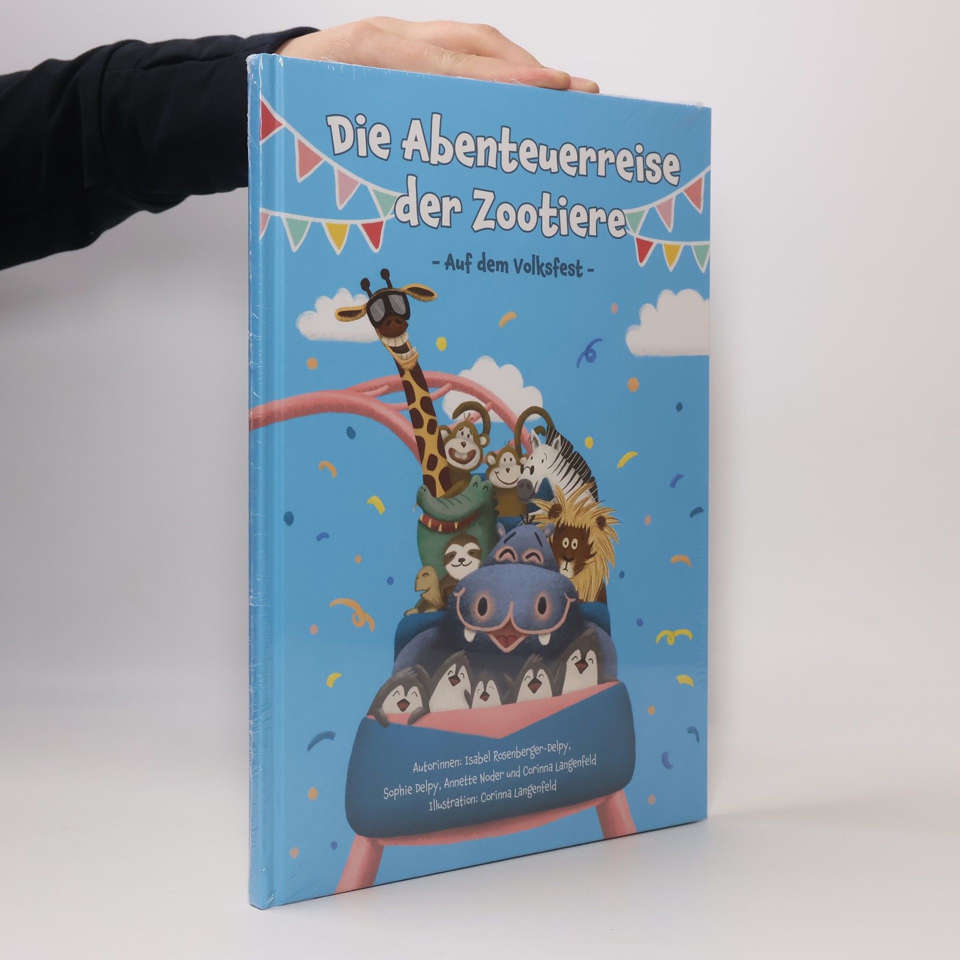 Isabel Rosenberger-Delpy Die Abenteuerreise der Zootiere. Auf dem Volksfest