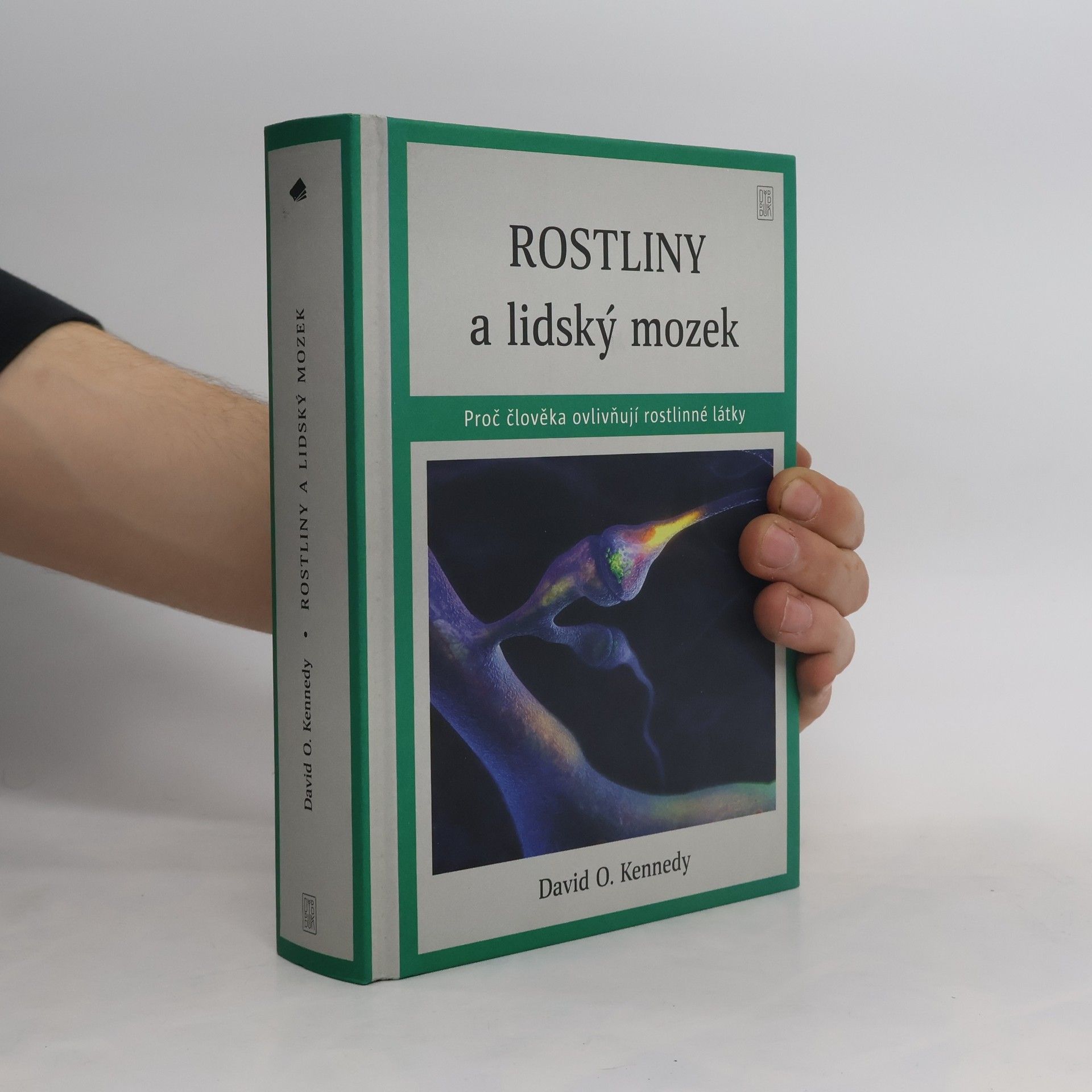 David O. Kennedy Rostliny a lidský mozek : proč člověka ovlivňují rostlinné látky