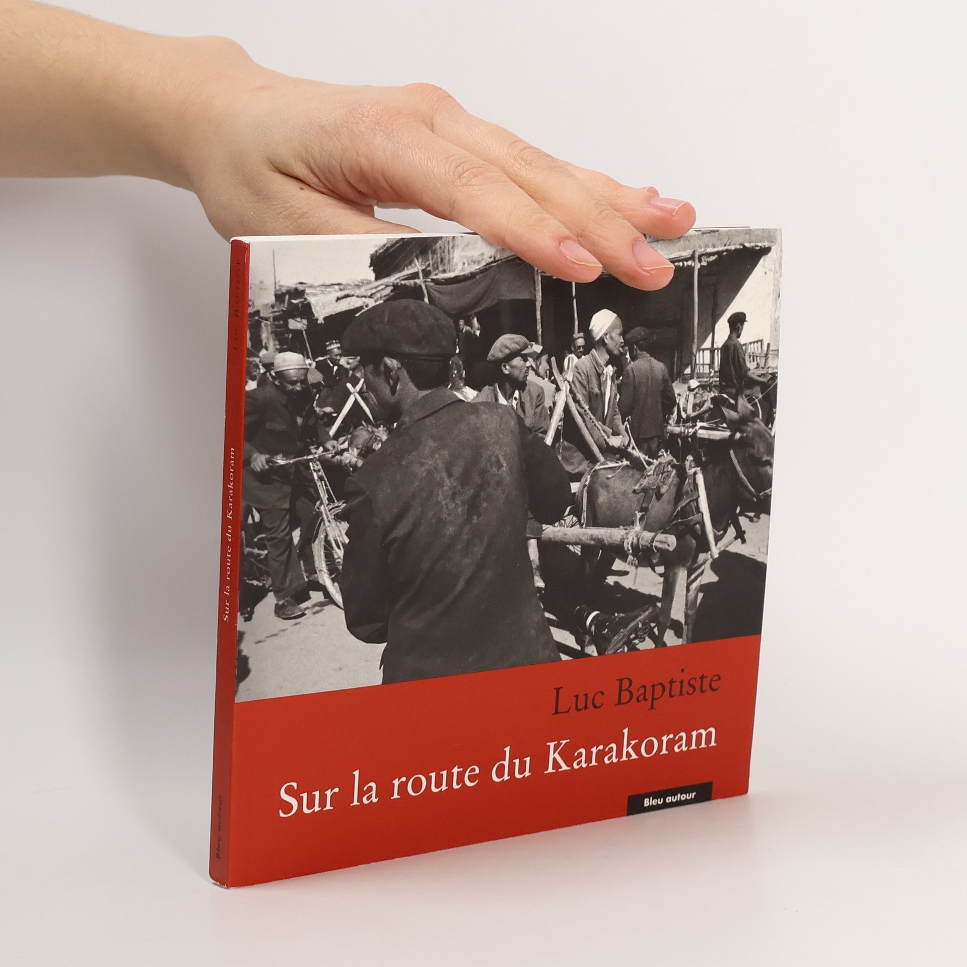 Luc Baptiste Sur la route du Karakoram