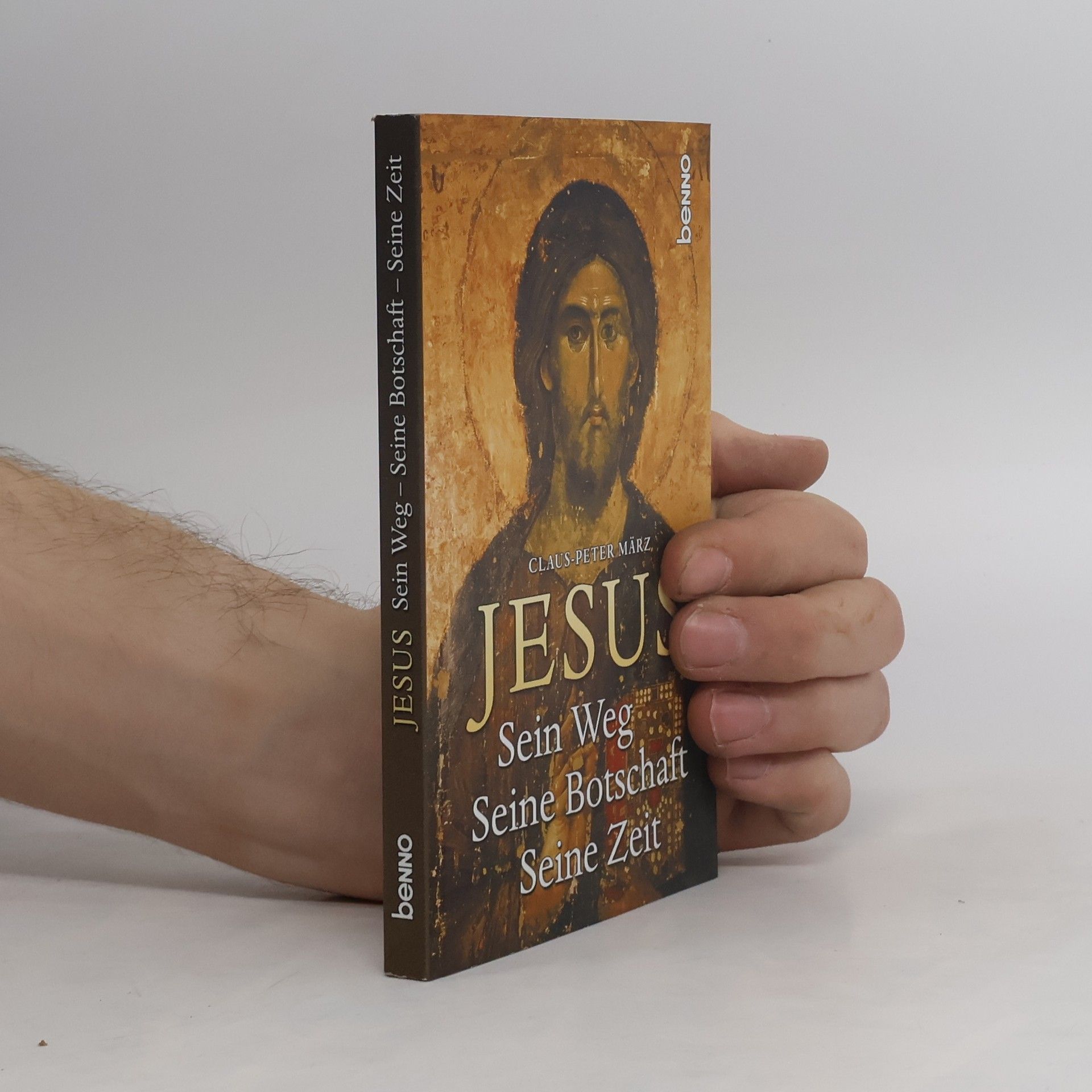 Claus Peter März Jesus : Sein Weg - Seine Botschaft - Seine Zeit