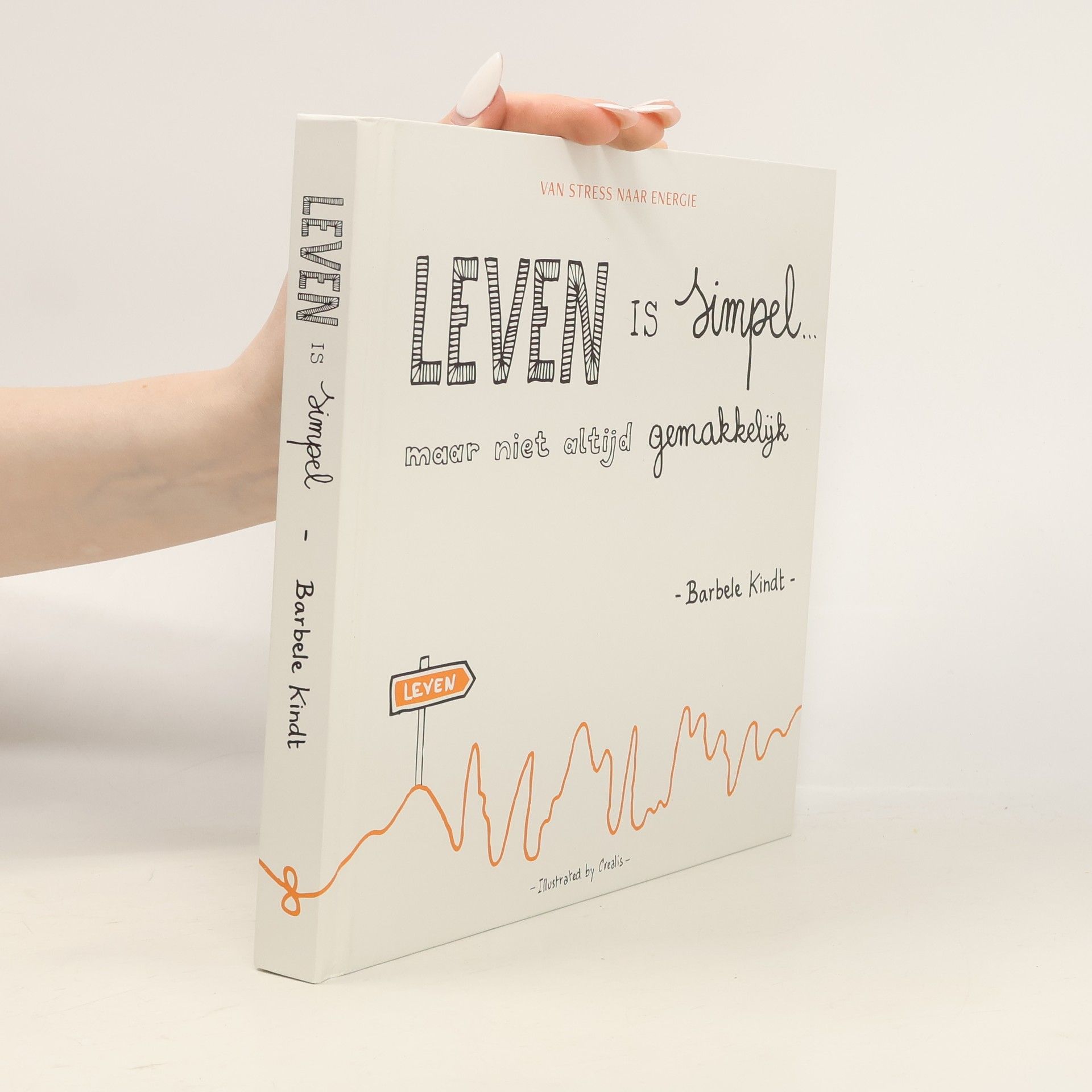 Barbele Kindt Leven is simpel maar niet altijd gemakkelijk