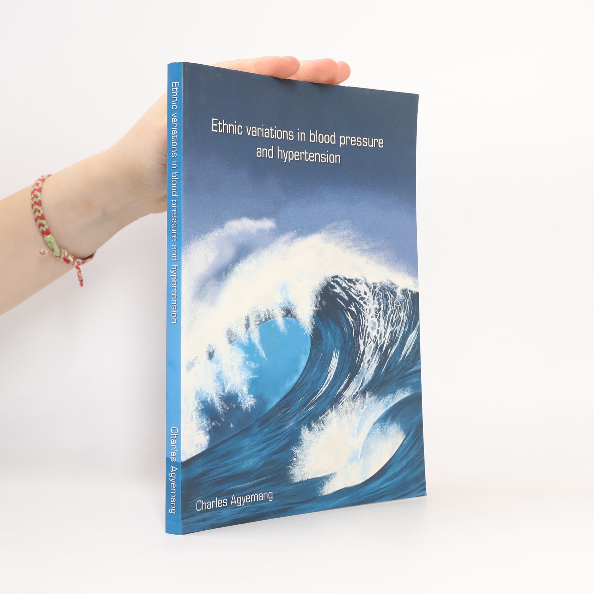 Charles Okyere Agyemang Ethnic Variations in Blood Pressure and Hypertension