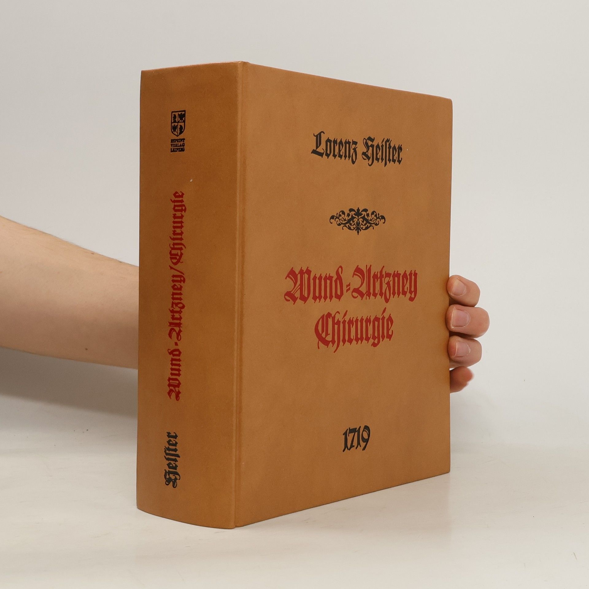 Lorenz Heister Chirurgie, in welcher alles was zur Wund-Artzney gehöret, abgehandelt und vorgestellet wird