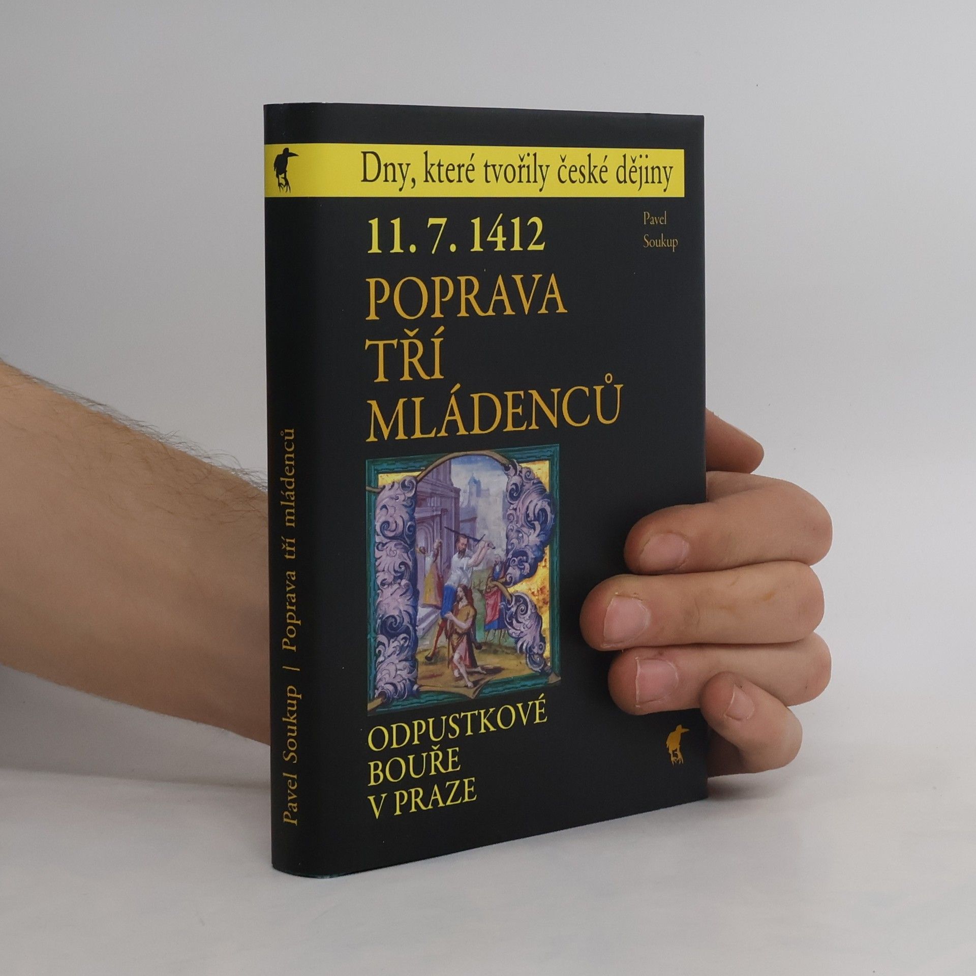 Pavel Soukup 11.7.1412 - Poprava tří mládenců - Odpustkové bouře v Praze