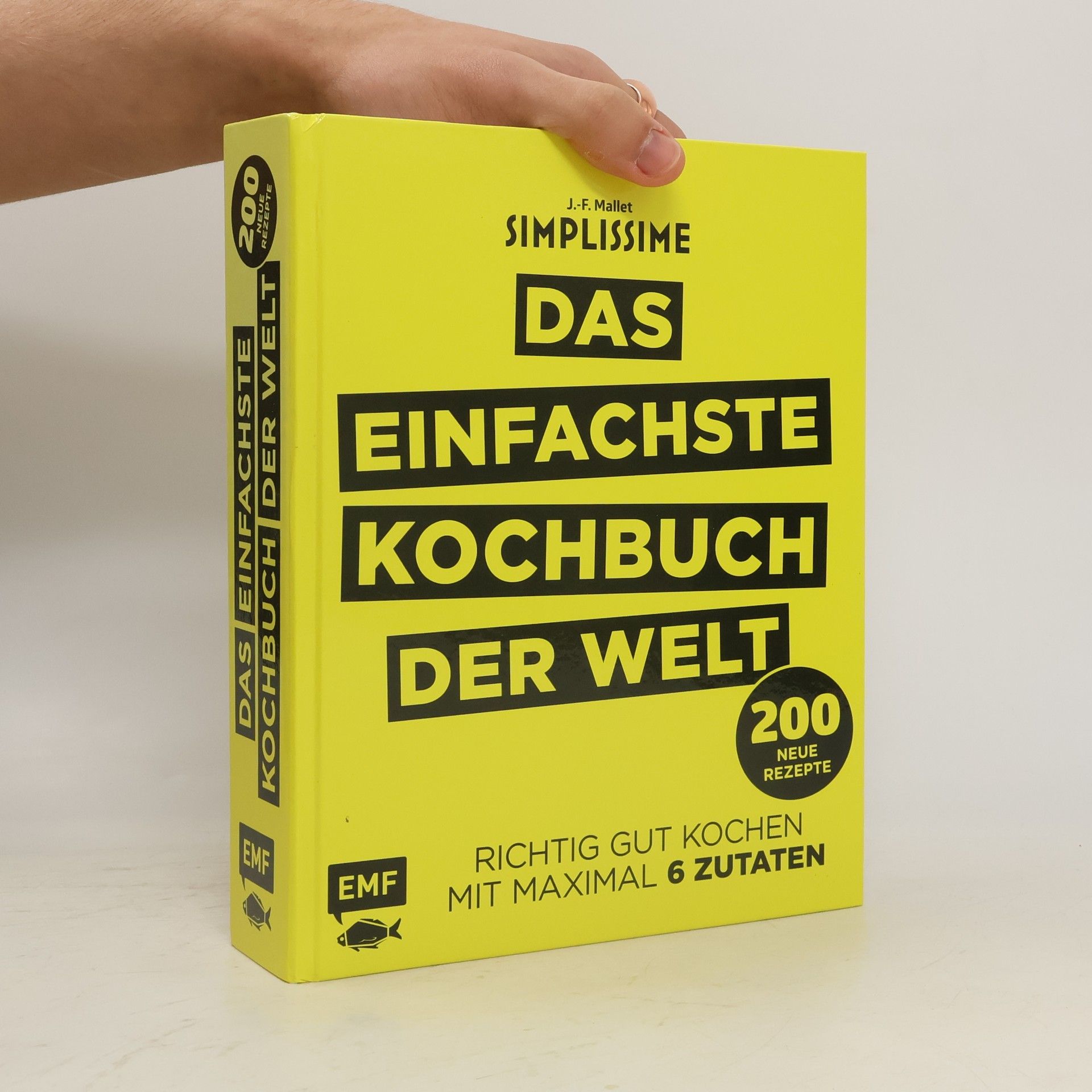 Jean François Mallet Simplissime - das einfachste Kochbuch der Welt - 200 neue Rezepte