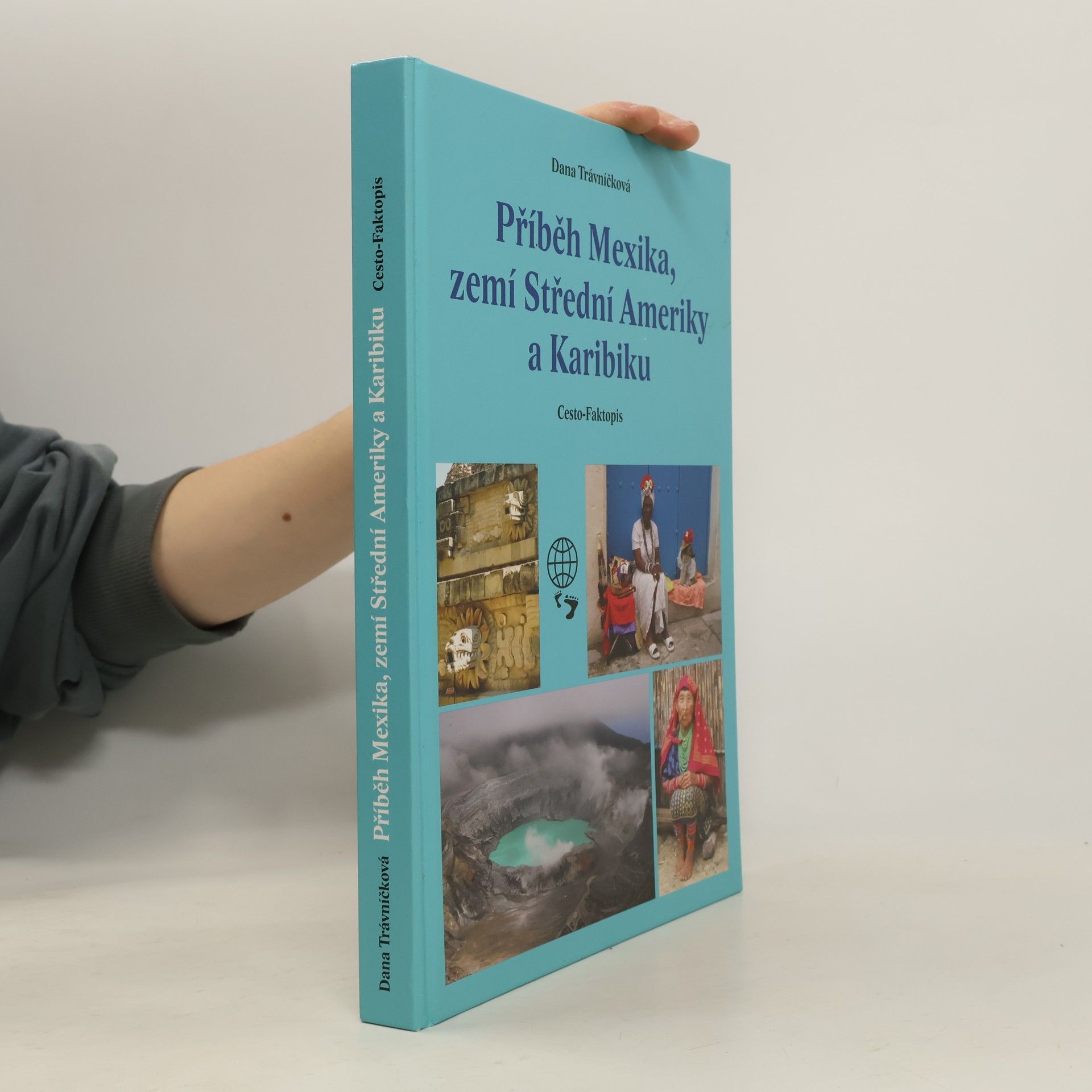 Dana Trávníčková Příběh Mexika, zemí Střední Ameriky a Karibiku: Cesto-faktopis