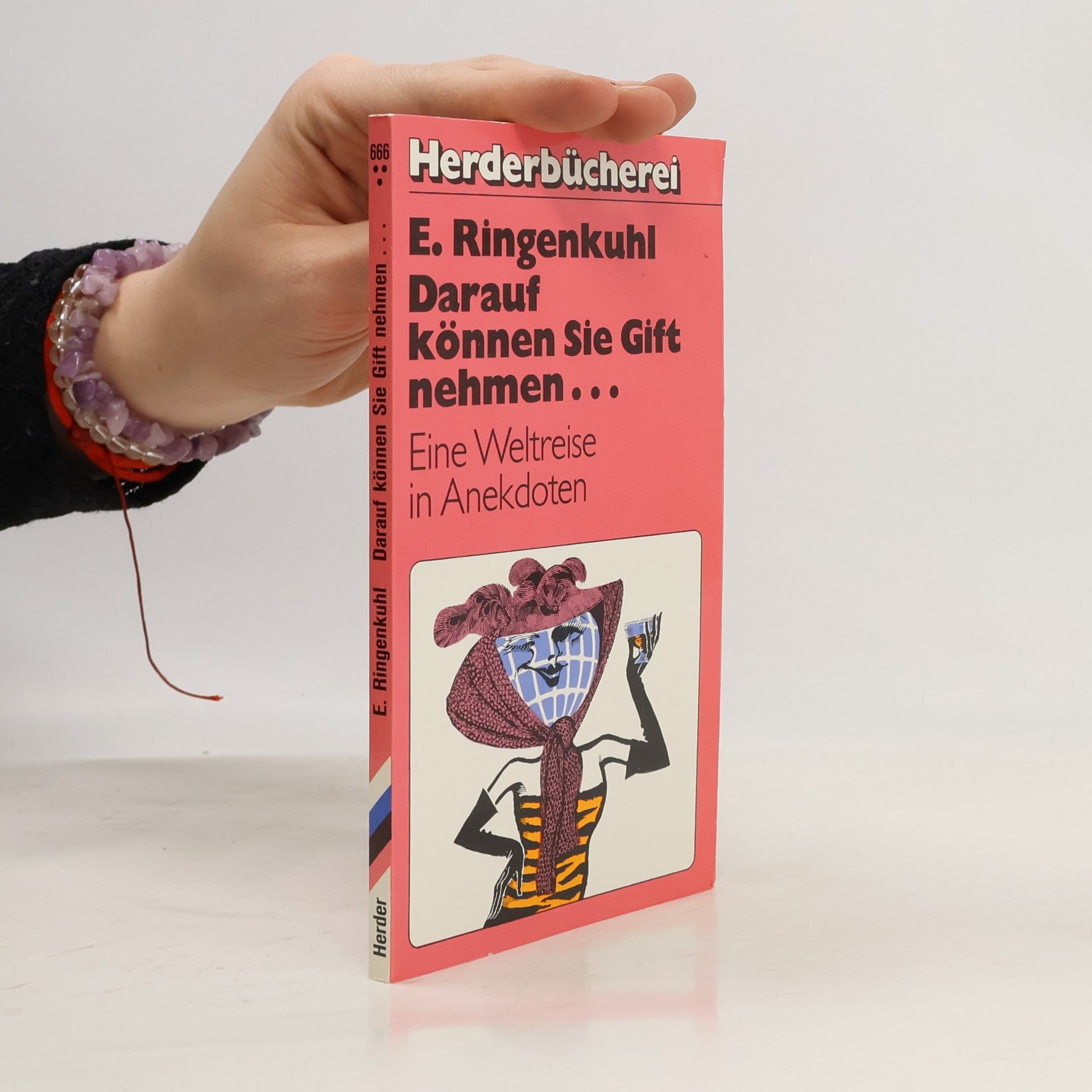 Eduard A. Pfeiffer-Ringenkuhl Darauf können Sie Gift nehmen: eine Weltreise in Anekdoten