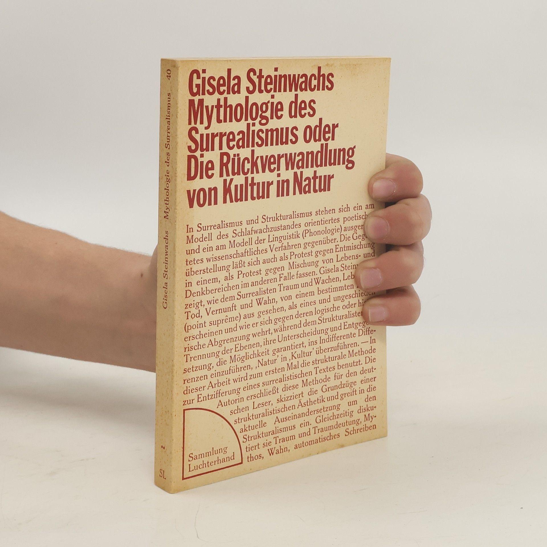 Gisela Steinwachs Mythologie des Surrealismus, oder, Die Rückverwandlung von Kultur in Natur
