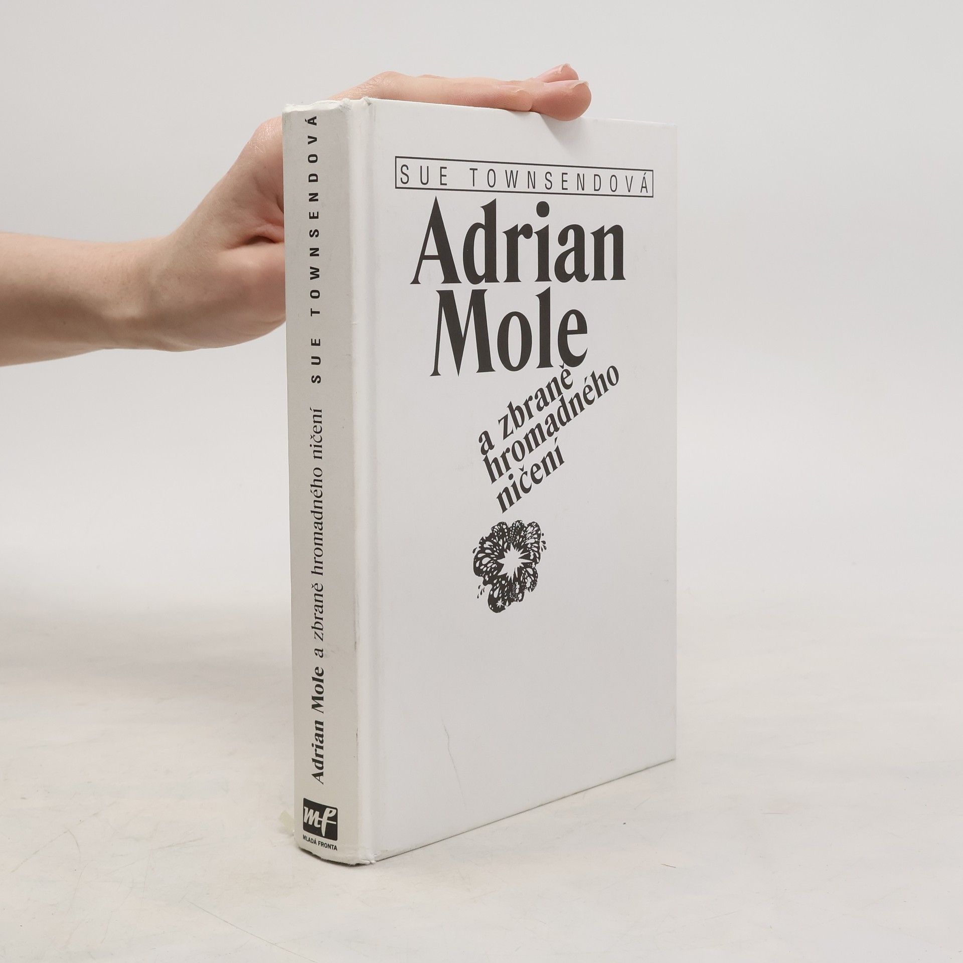 Sue Townsendová Adrian Mole a zbraně hromadného ničení. Deníky Adriana Molea. 6. díl