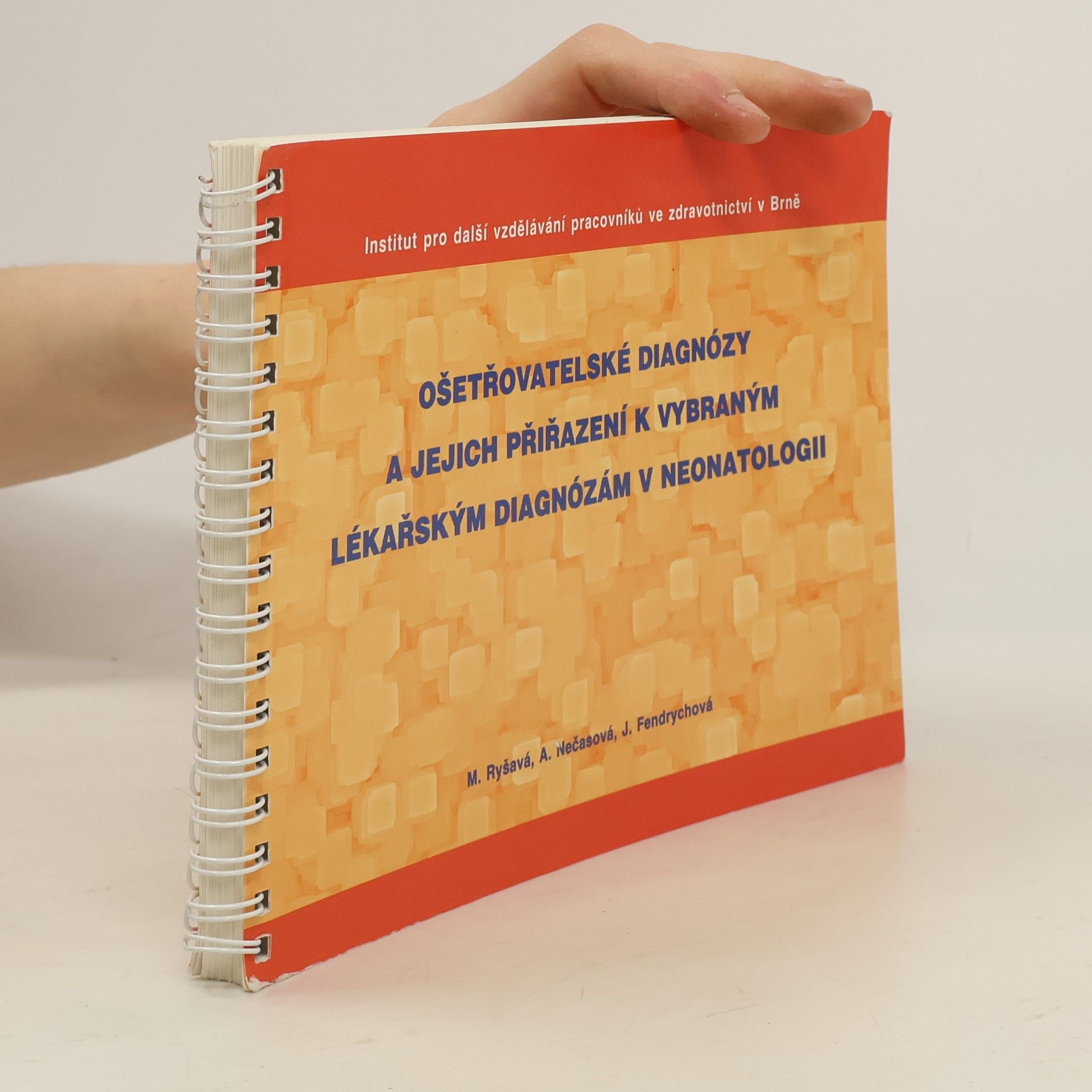 Marie Ryšavá Ošetřovatelské diagnózy a jejich přiřazení k vybraným lékařským diagnózám v neonatologii