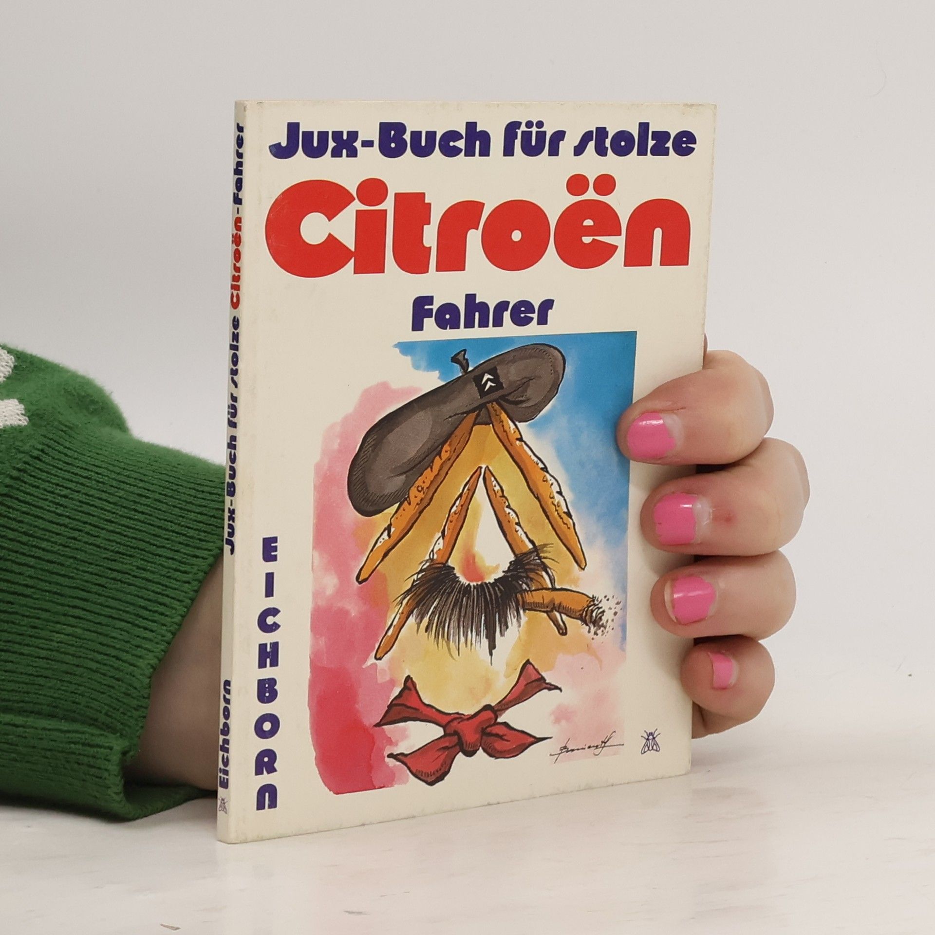 Das Jux-Buch für stolze Citroen-Fahrer