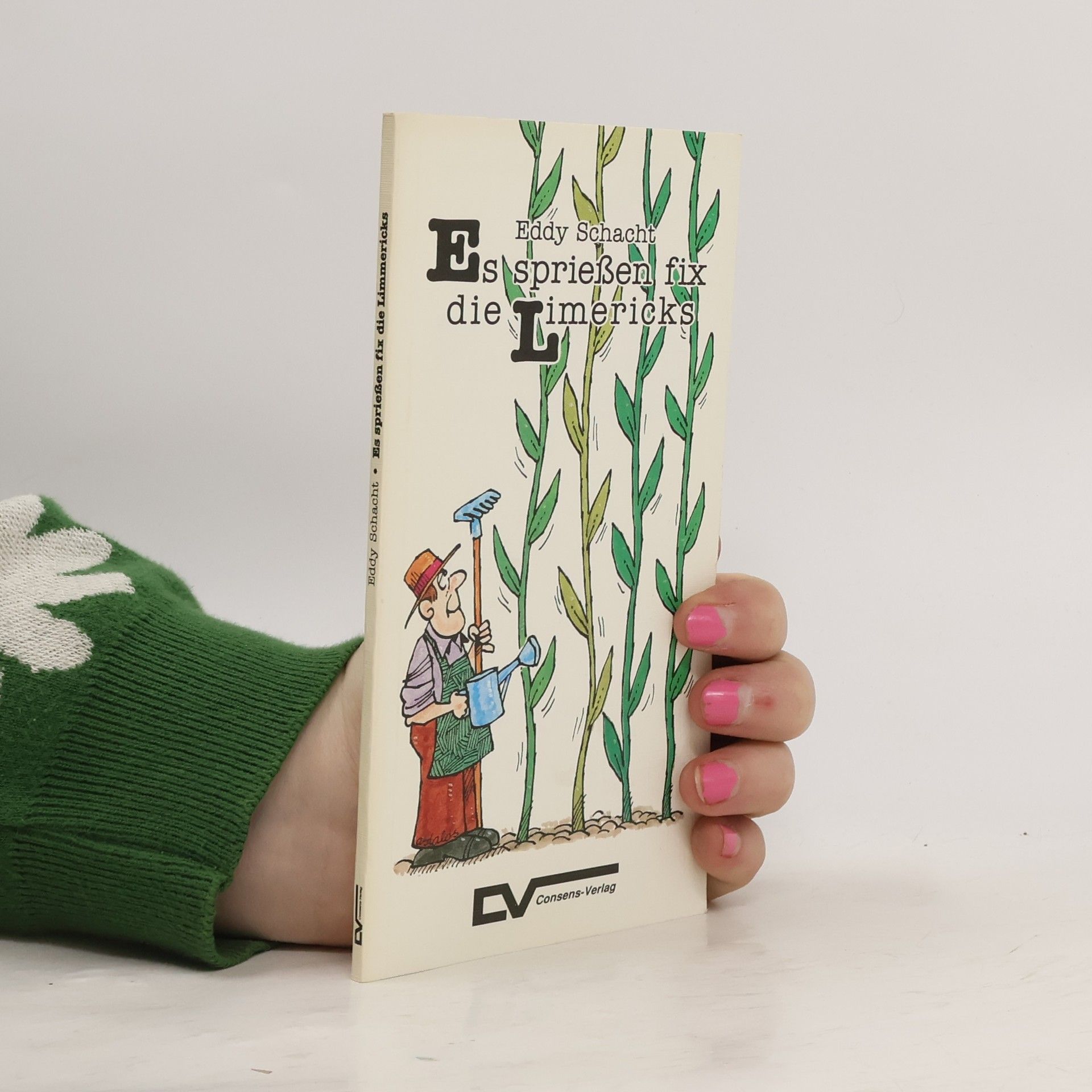 Eddy Schacht Es spriessen fix die Limericks