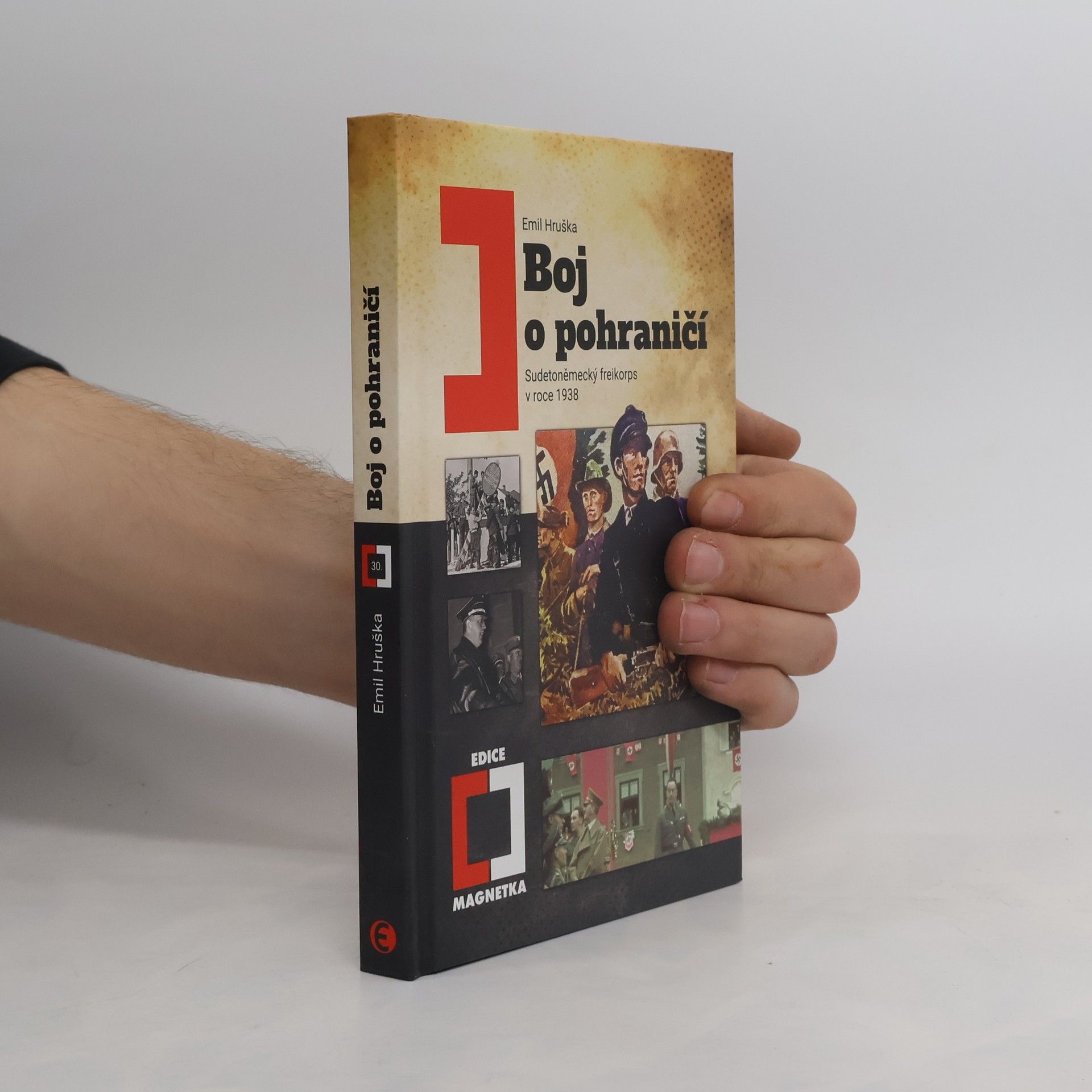 Emil Hruška Boj o pohraničí: Sudetoněmecký freikorps v roce 1938