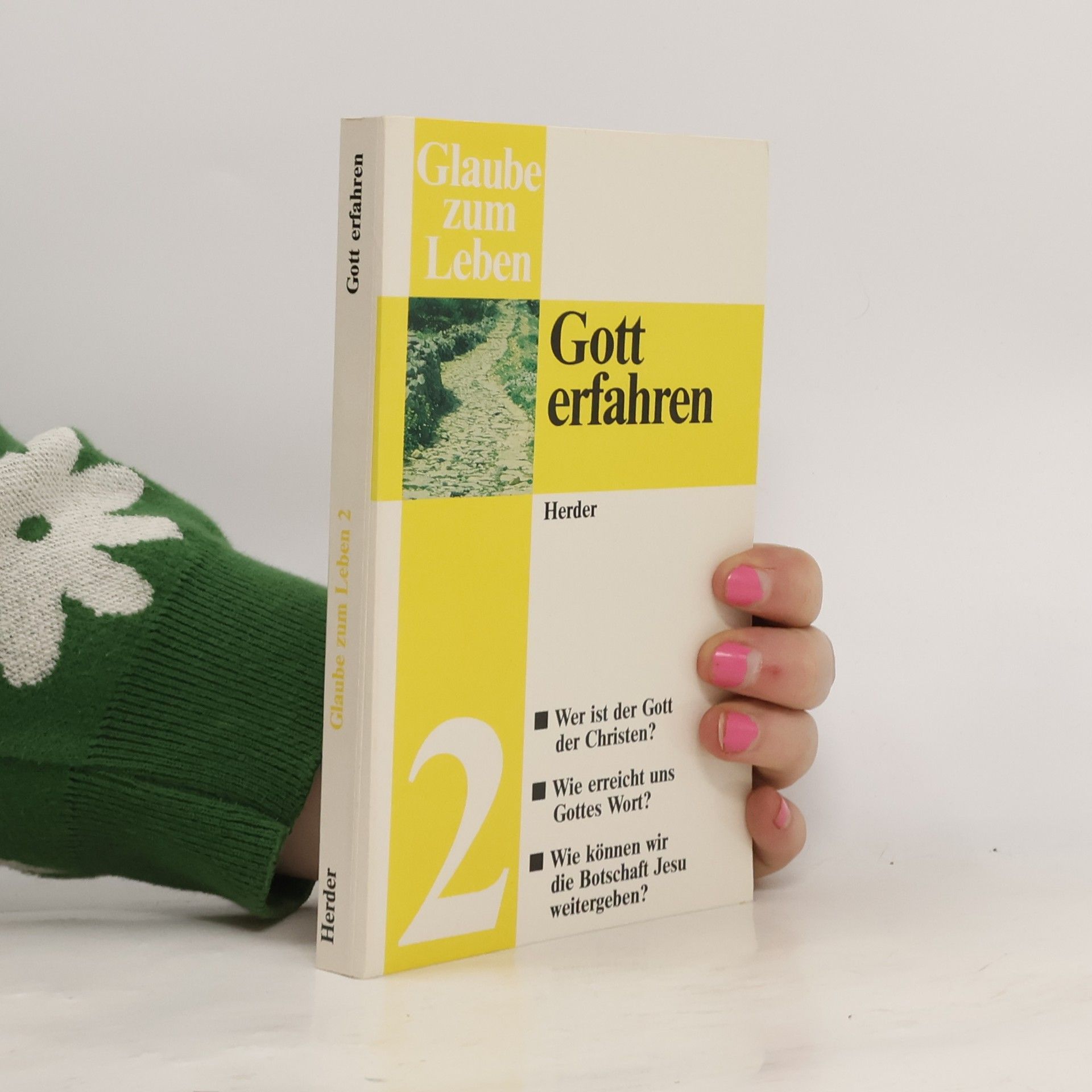 Glaube zum Leben 2. Gott erfahren