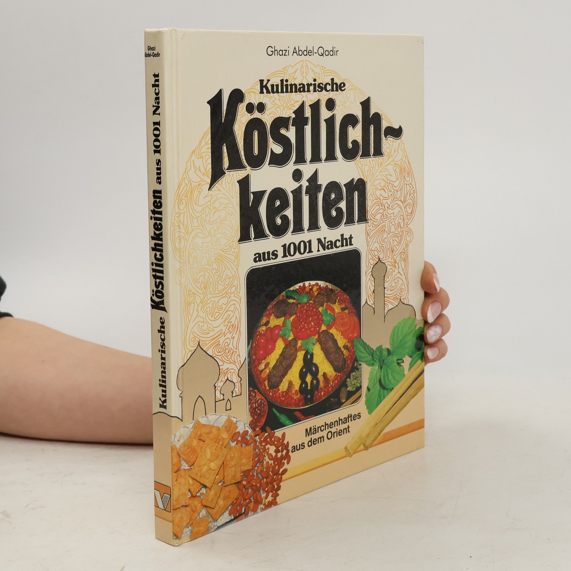 Ghazi Abdel-Qadir Kulinarische Köstlichkeiten aus 1001 Nacht