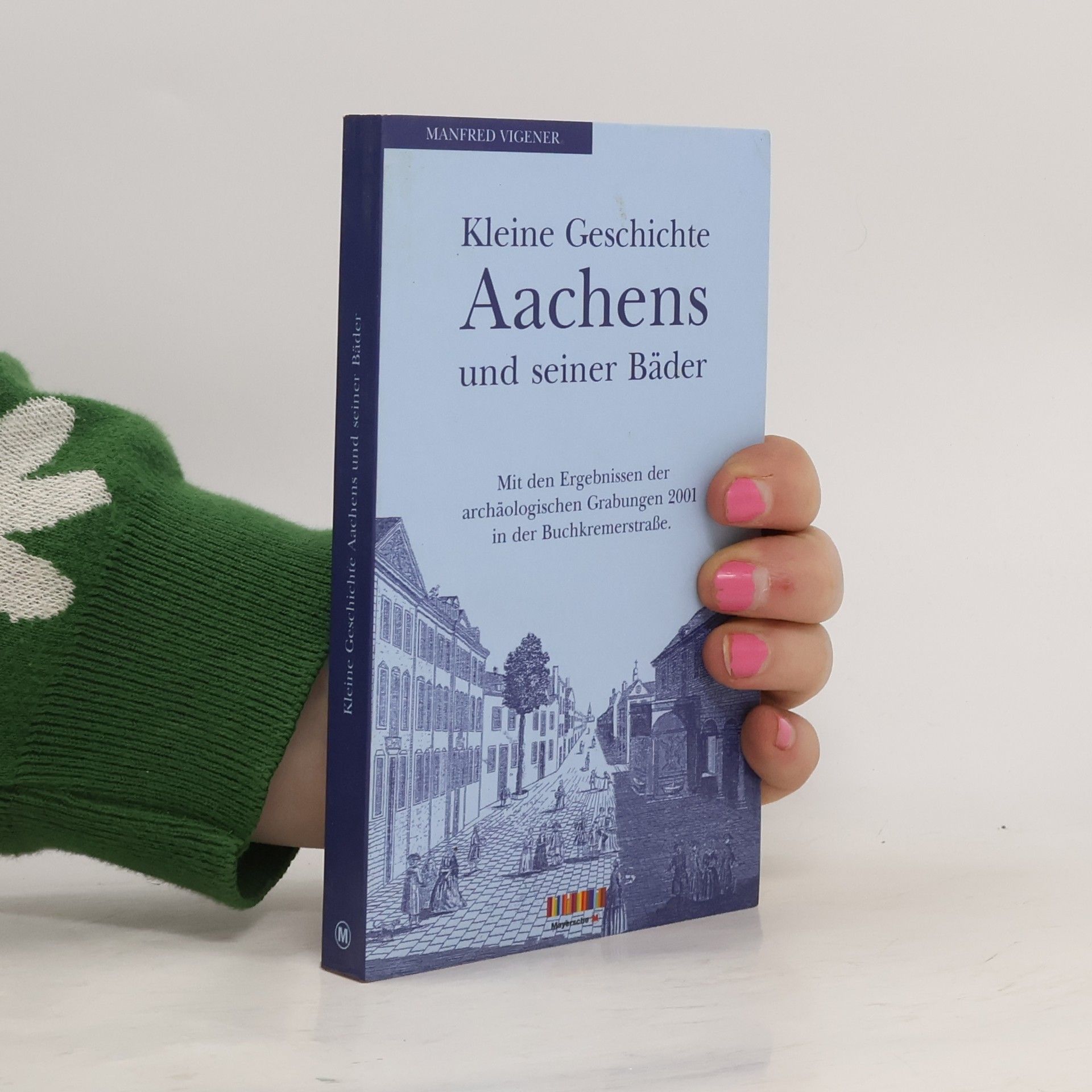 Manfred Vigener Kleine Geschichte Aachens und seiner Bäder