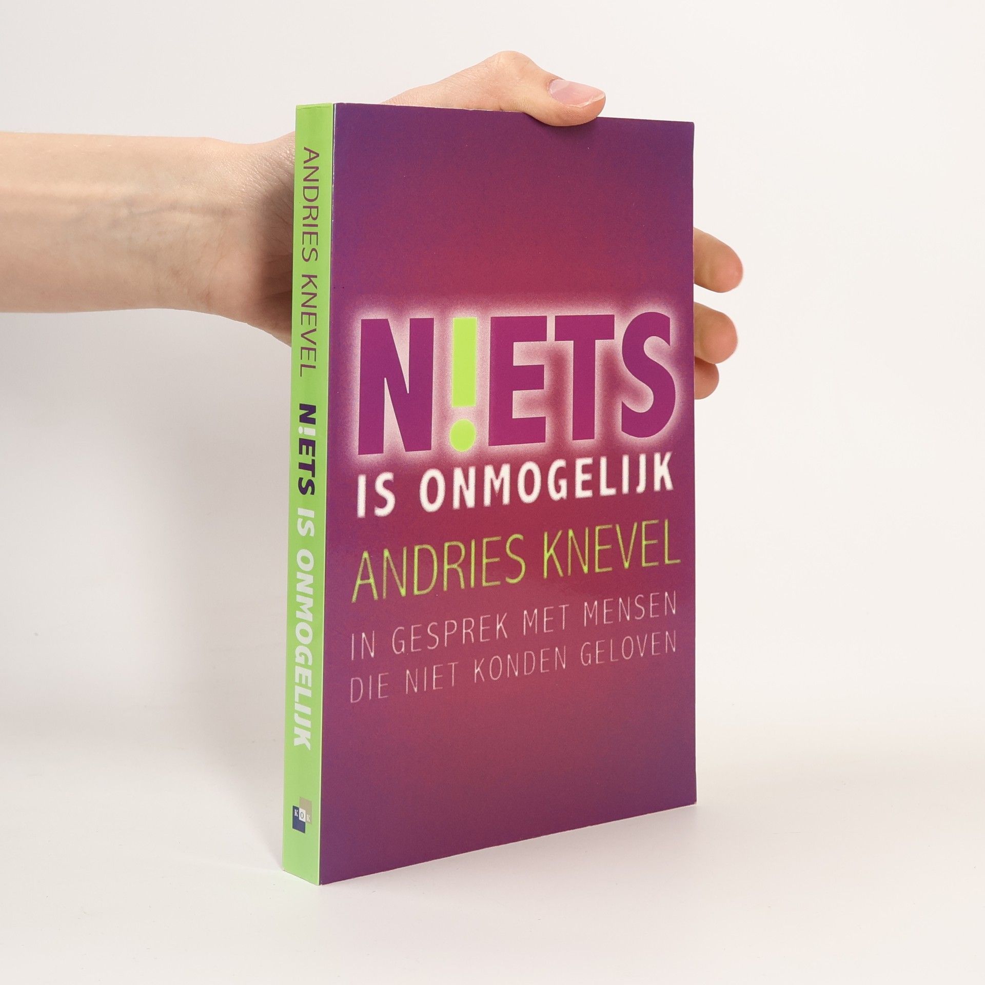 Andries Gerrit Knevel Niets is onmogelijk - in gesprek met mensen die niet konden geloven