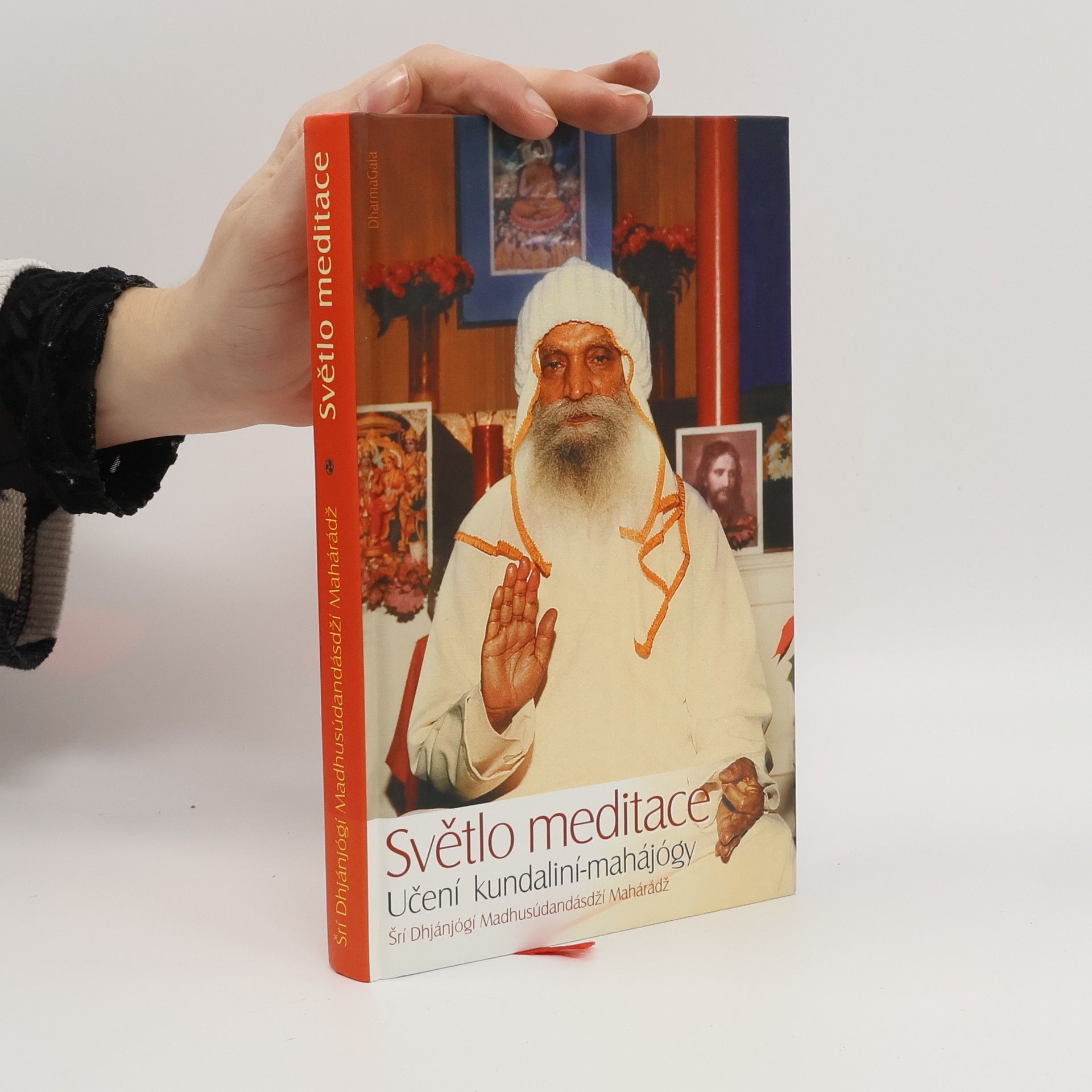 Dhyanyogi Madhusudandas Světlo meditace: Učení kundaliní-mahájógy