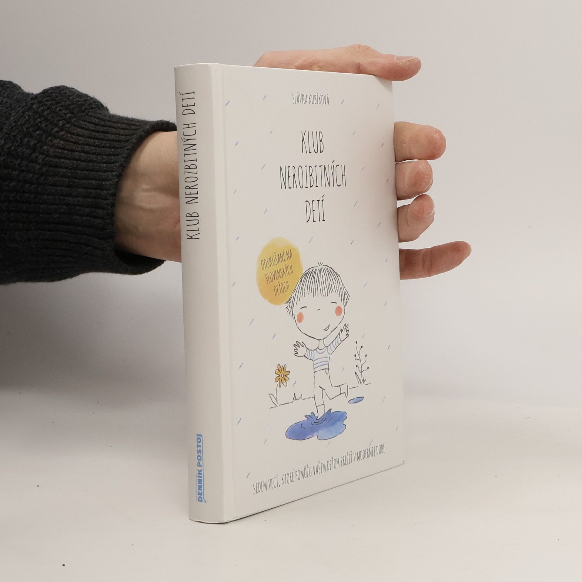 Slávka Kubíková Klub nerozbitných detí. Sedem vecí, ktoré pomôžu vašim deťom prežiť v modernej dobe