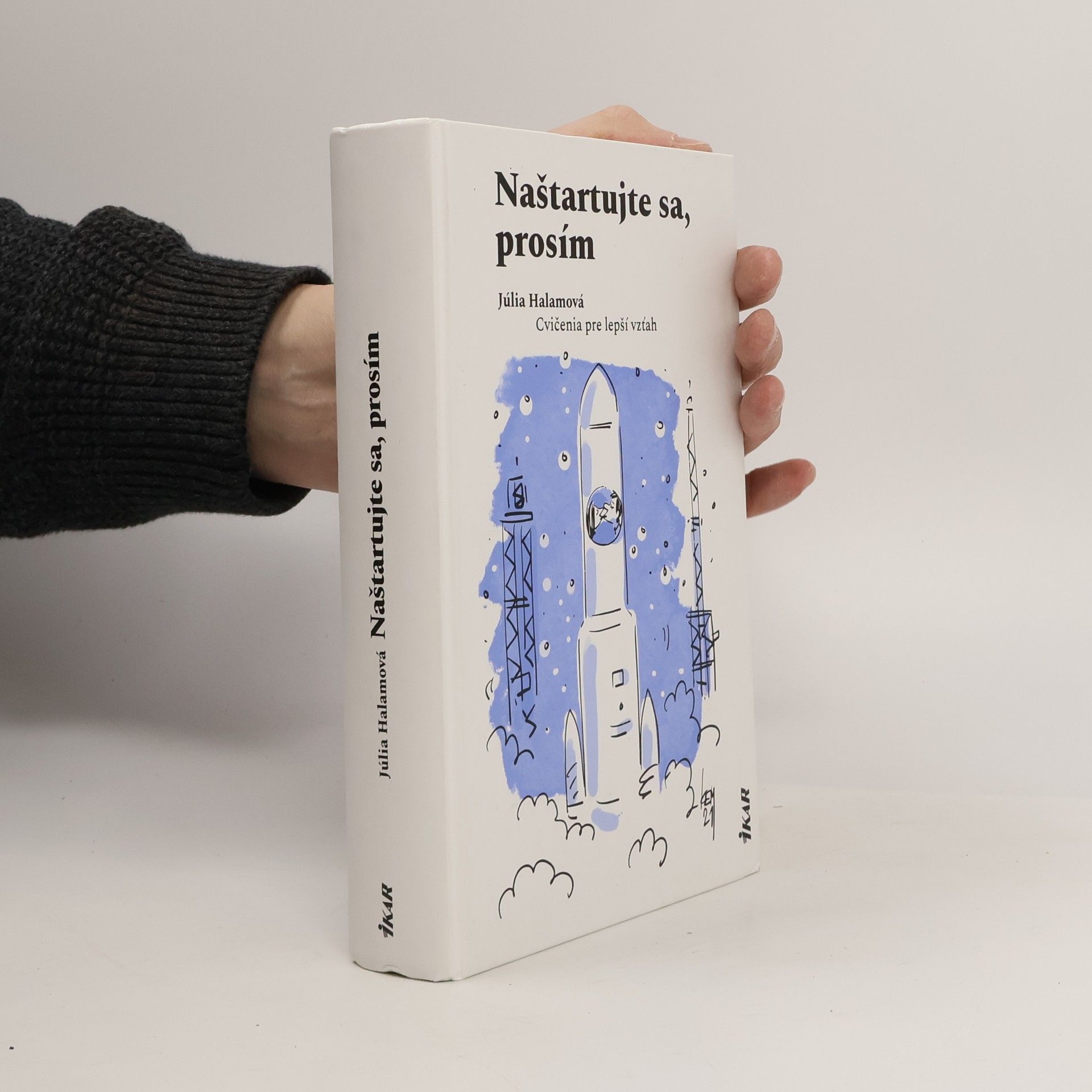 Júlia Sadovská Halamová Naštartujte sa, prosím. Cvičenia pre lepší vzťah