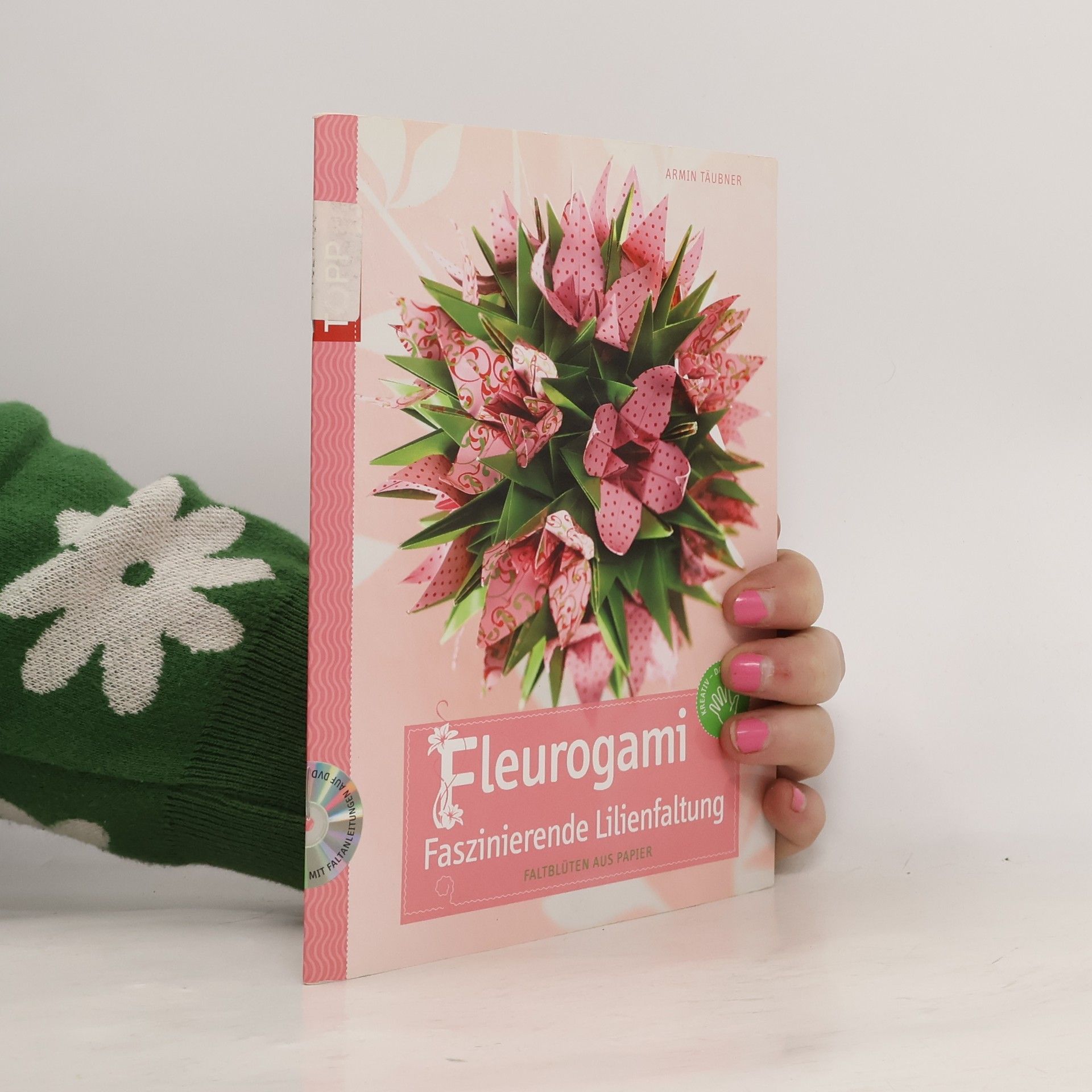 Armin Täubner Fleurogami - Faszinierende Lilienfaltung