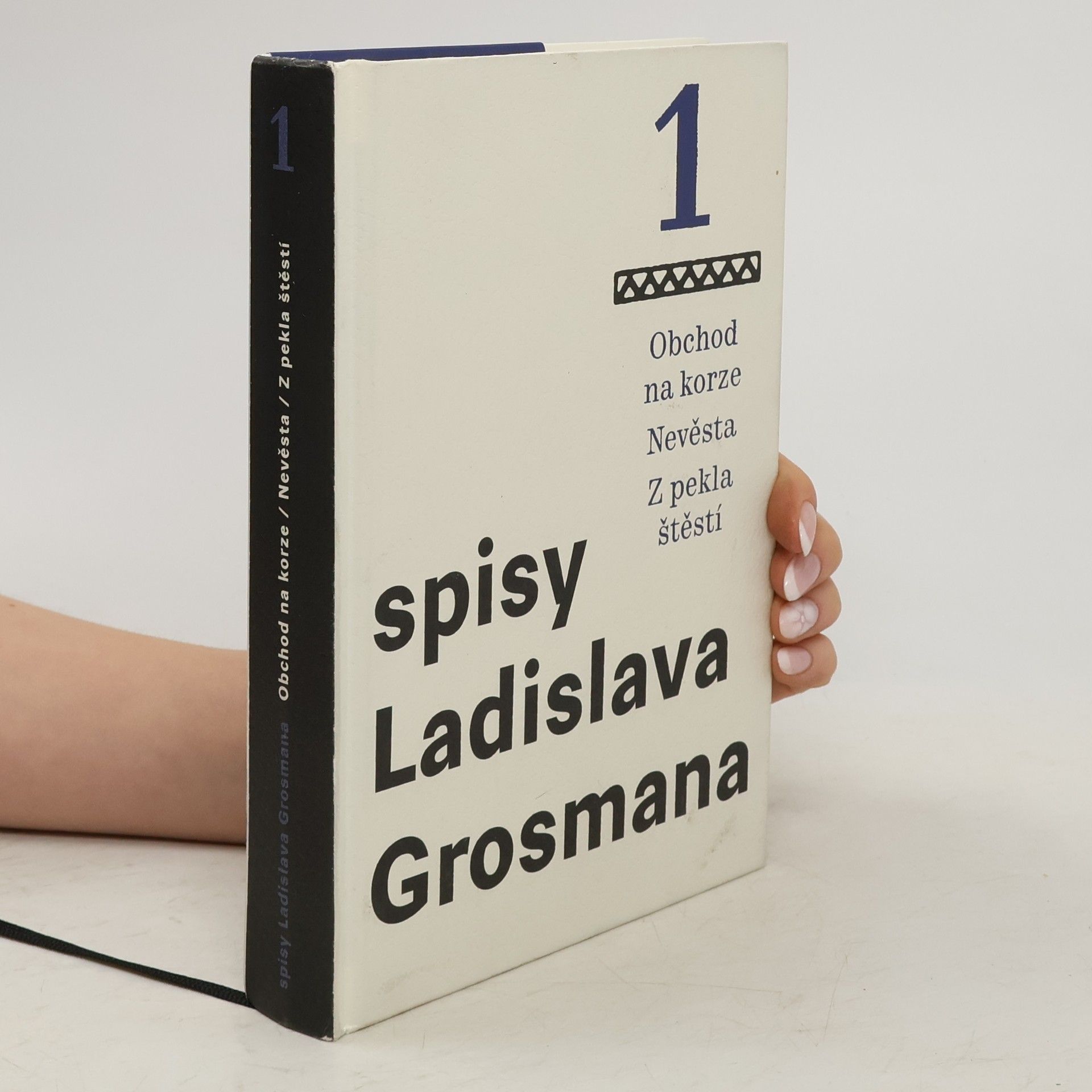 Ladislav Grosman Spisy Ladislava Grosmana 1: Obchod na korze / Nevěsta / Z pekla štěstí