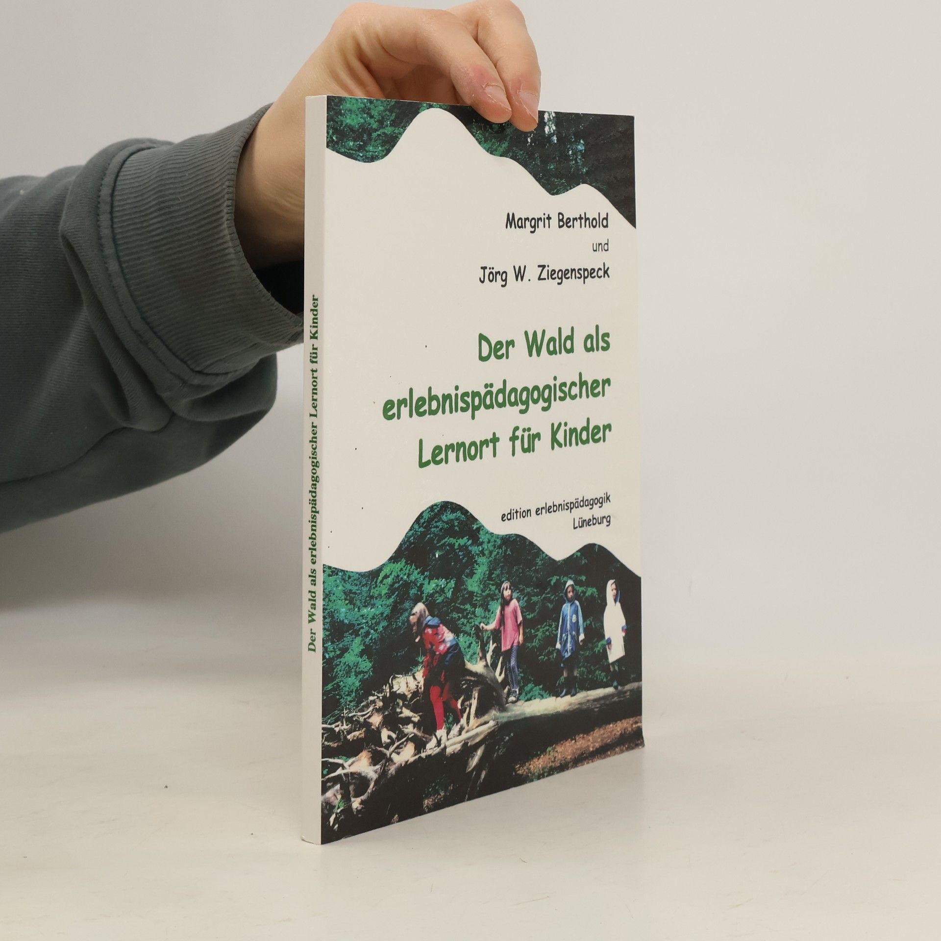 Margrit Berthold Edition Erlebnispädagogik: Der Wald als erlebnispädagogischer Lernort für Kinder