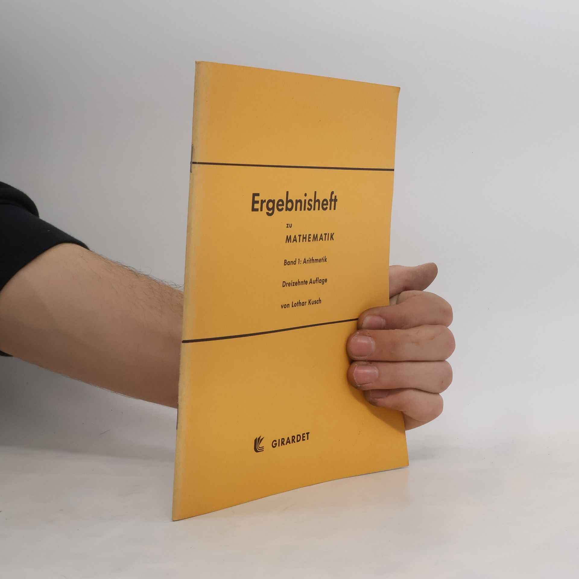 Lothar Kusch Ergebnisheft zur Mathematik. Teil 1: Arithmetik