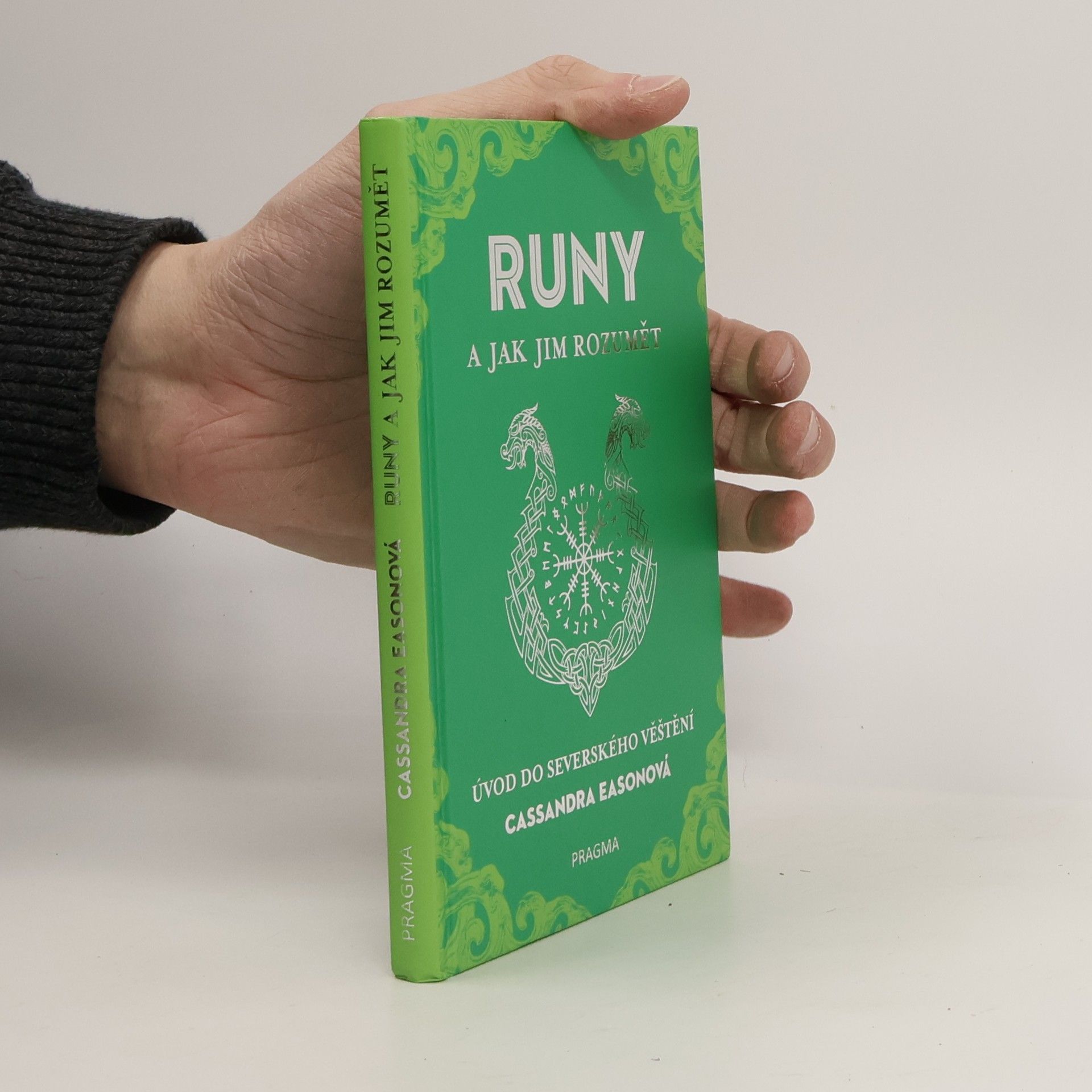 Cassandra Eason Runy a jak jim rozumět : úvod do severského věštění