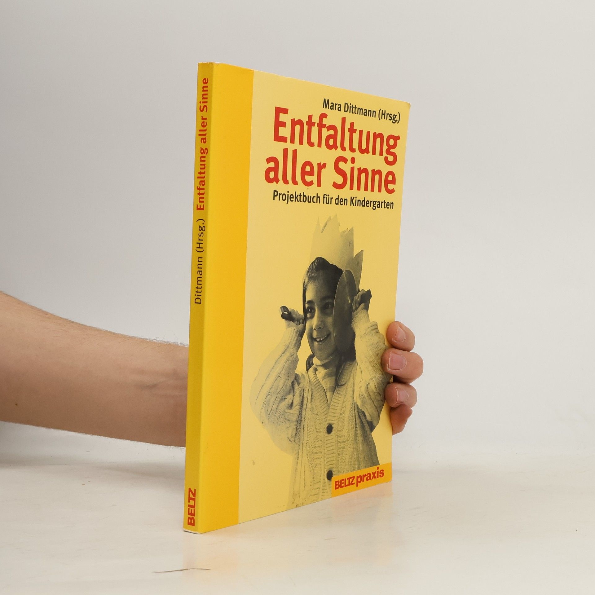 Mara Dittmann Beltz Praxis / Praxisfeld Kindergarten: Entfaltung aller Sinne