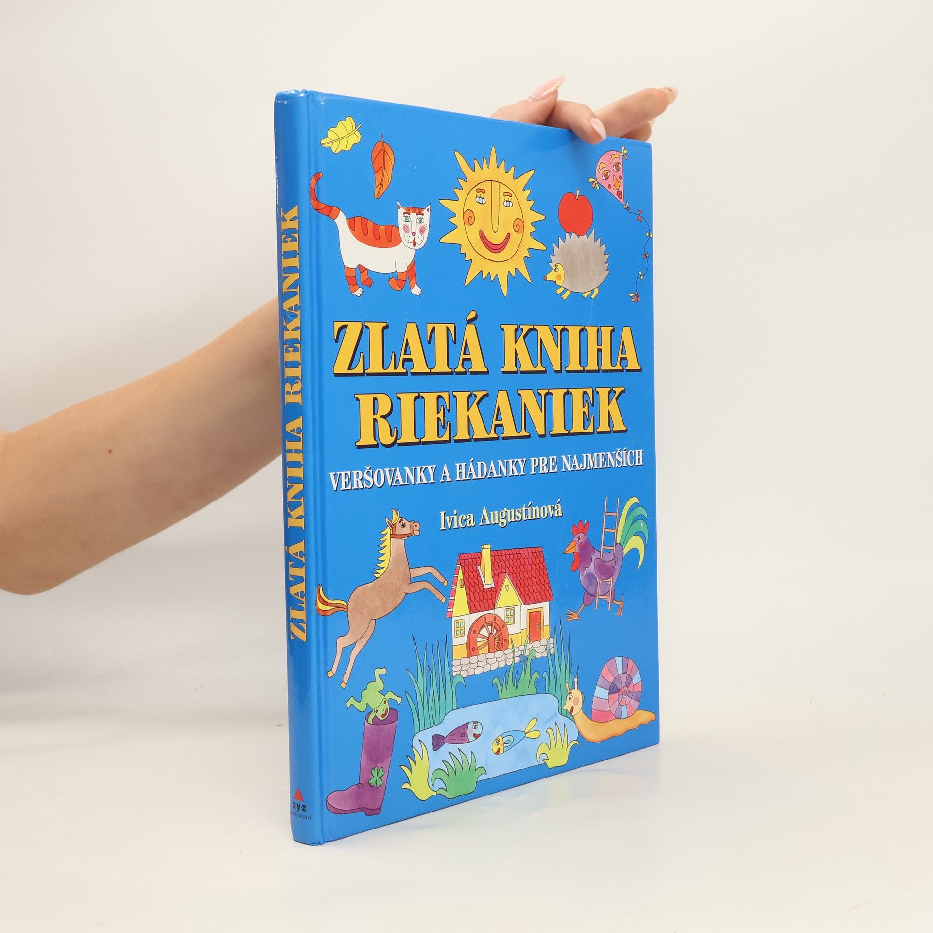 Ivica Augustínová Zlatá kniha riekaniek. Veršovanky a hádanky pre najmenších