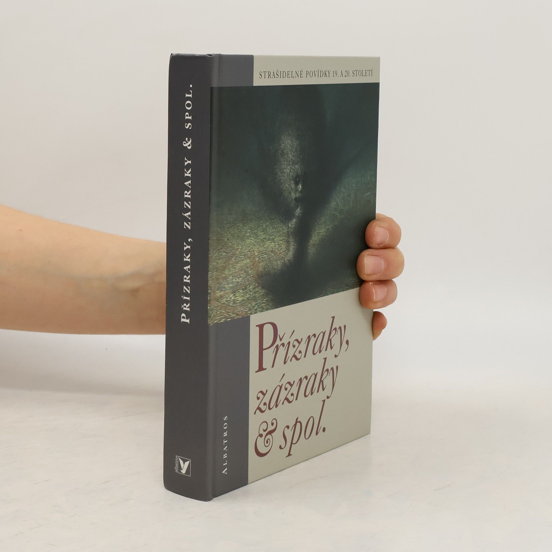 Ondřej Müller Přízraky, zázraky & spol. : strašidelné povídky 19. a 20. století